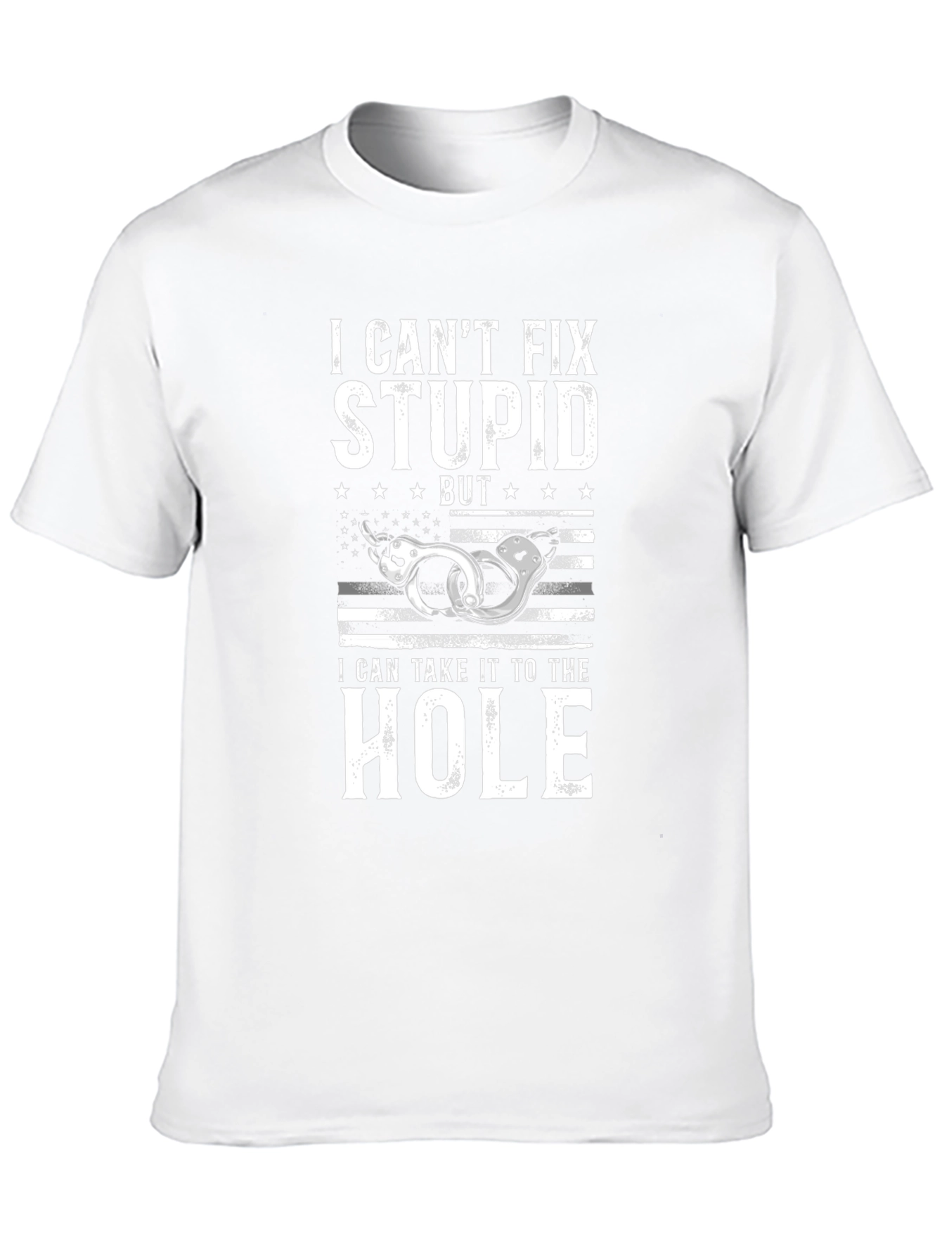 I Cant Fix Stupid T-Shirt