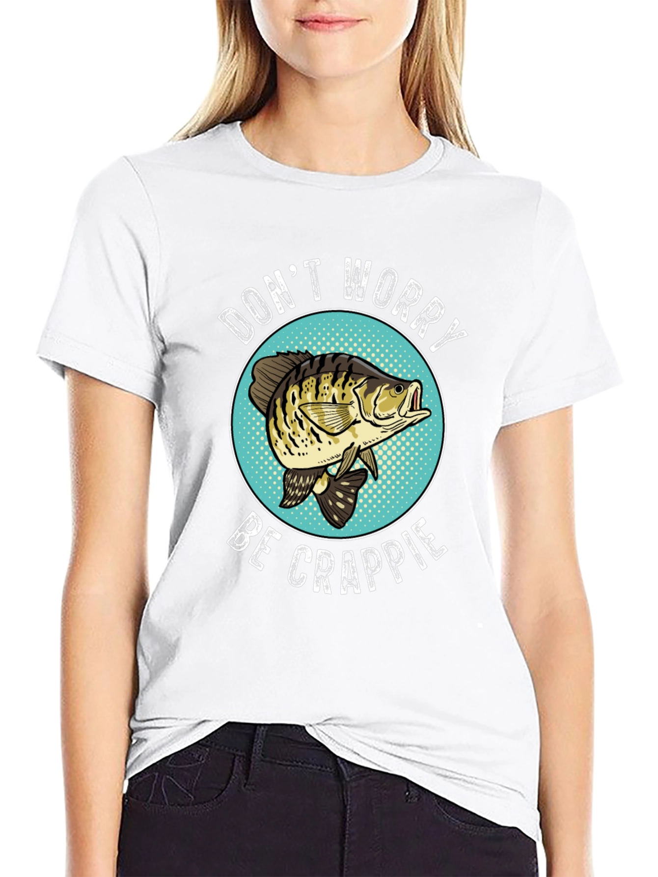 Dont Worry Be Crappie Funny Fishing T-Shirt