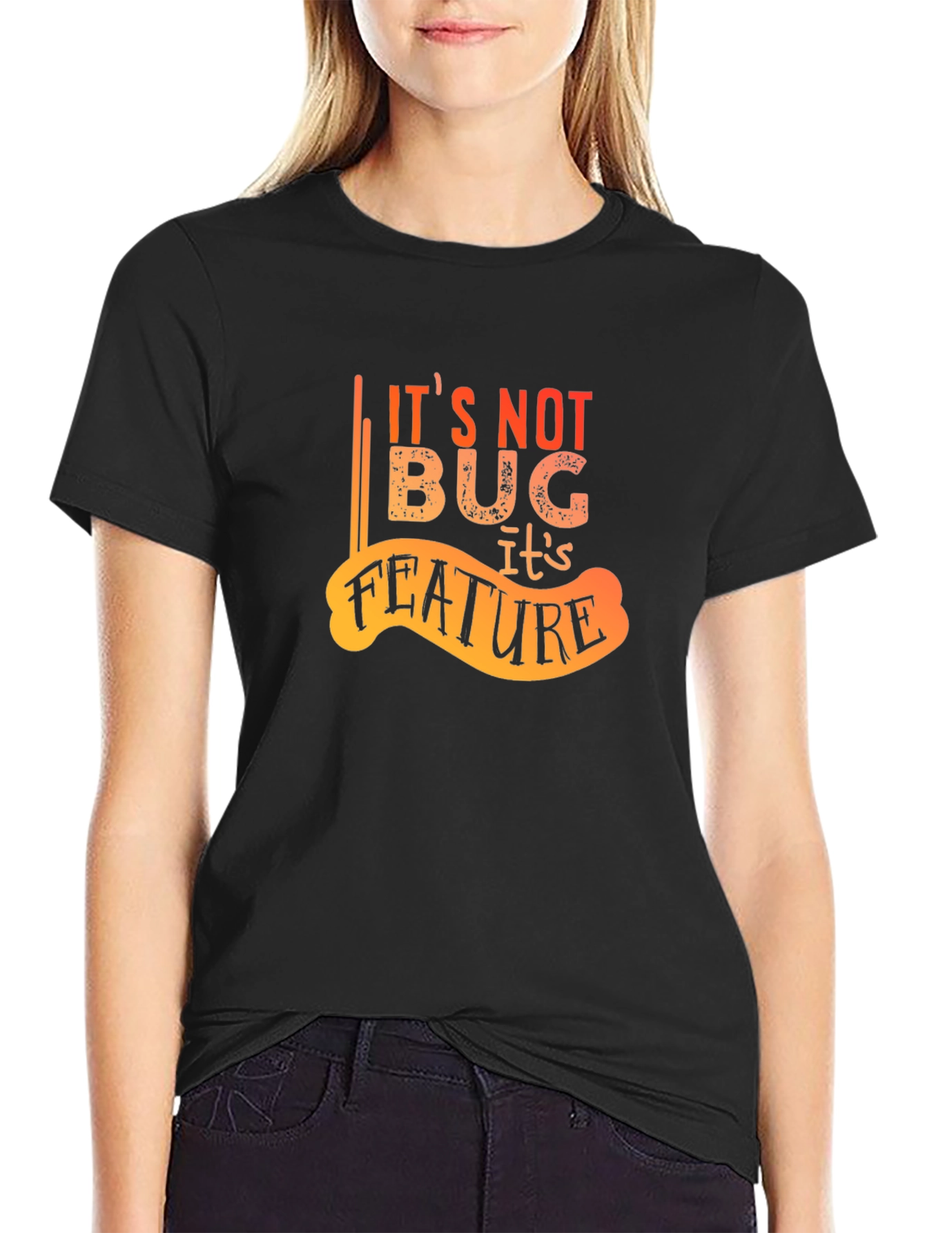 Its Not A Bug Its A Feature Graphic Tee