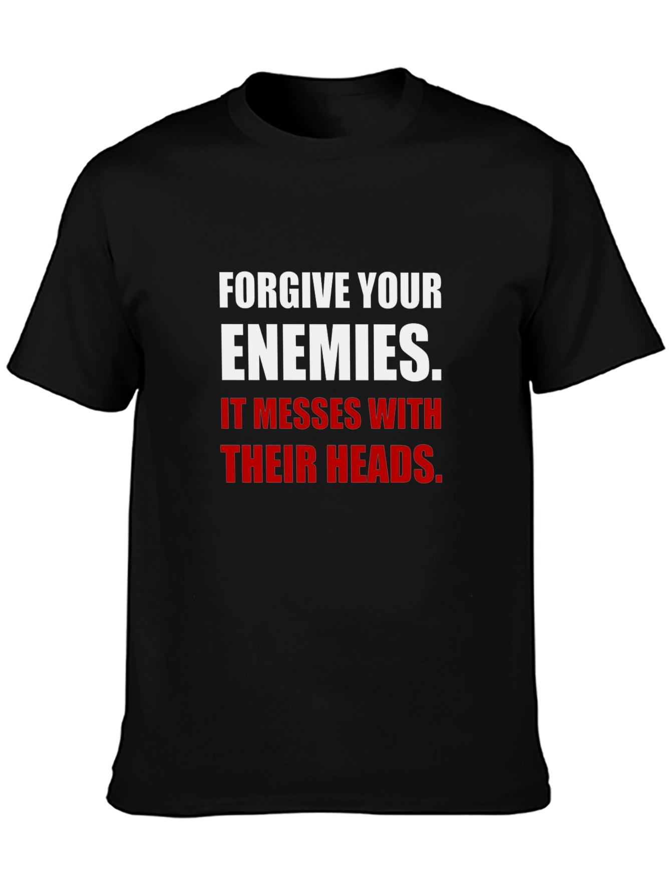 Forgive Your Enemies T-Shirt