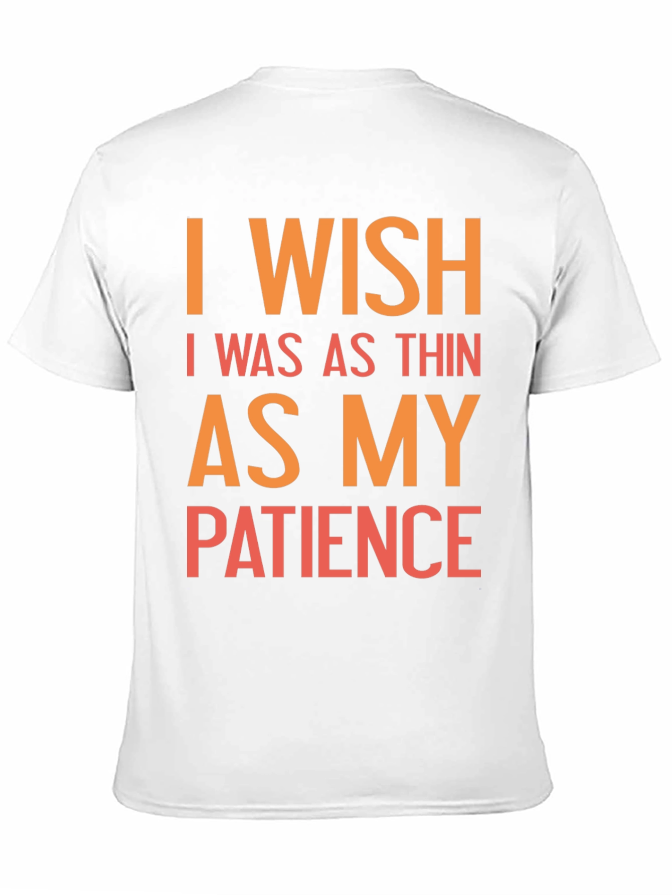 Funny I Wish Patience T-Shirt
