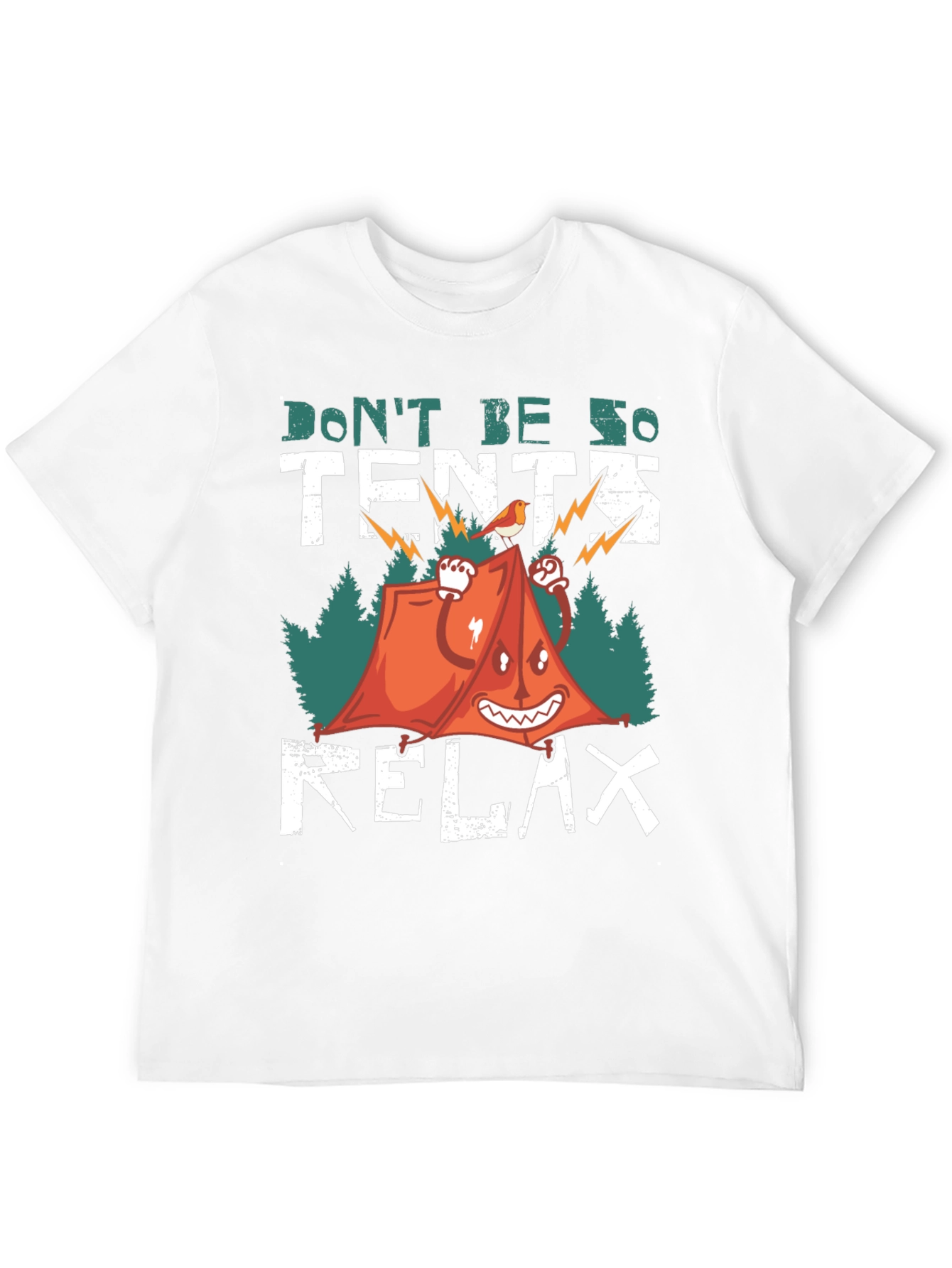 Dont Be So Tents Relax T-Shirt