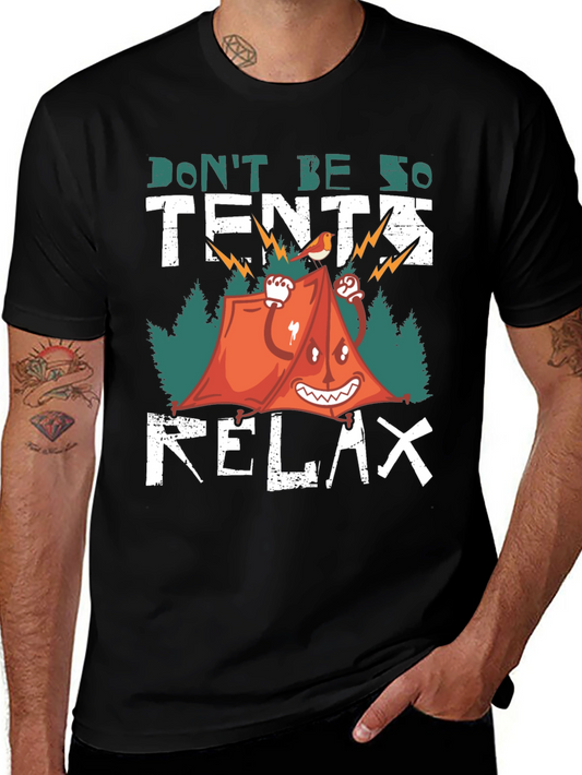 Dont Be So Tents Relax T-Shirt
