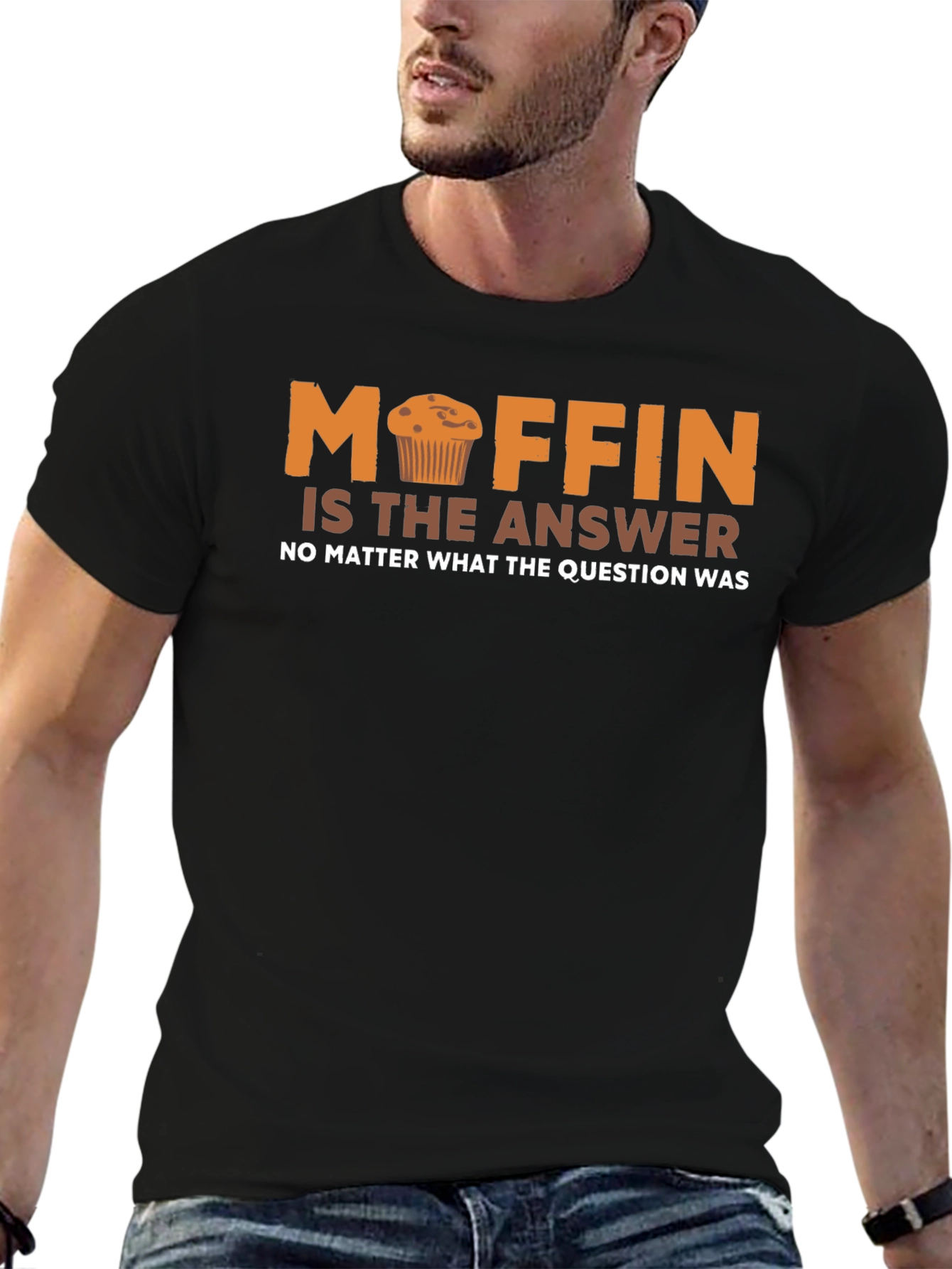 Muffin is the Answer Funny T-Shirt