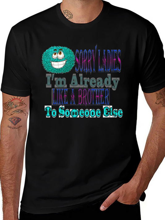 Sorry Ladies Brother T-Shirt - Humorous Novelty Tee