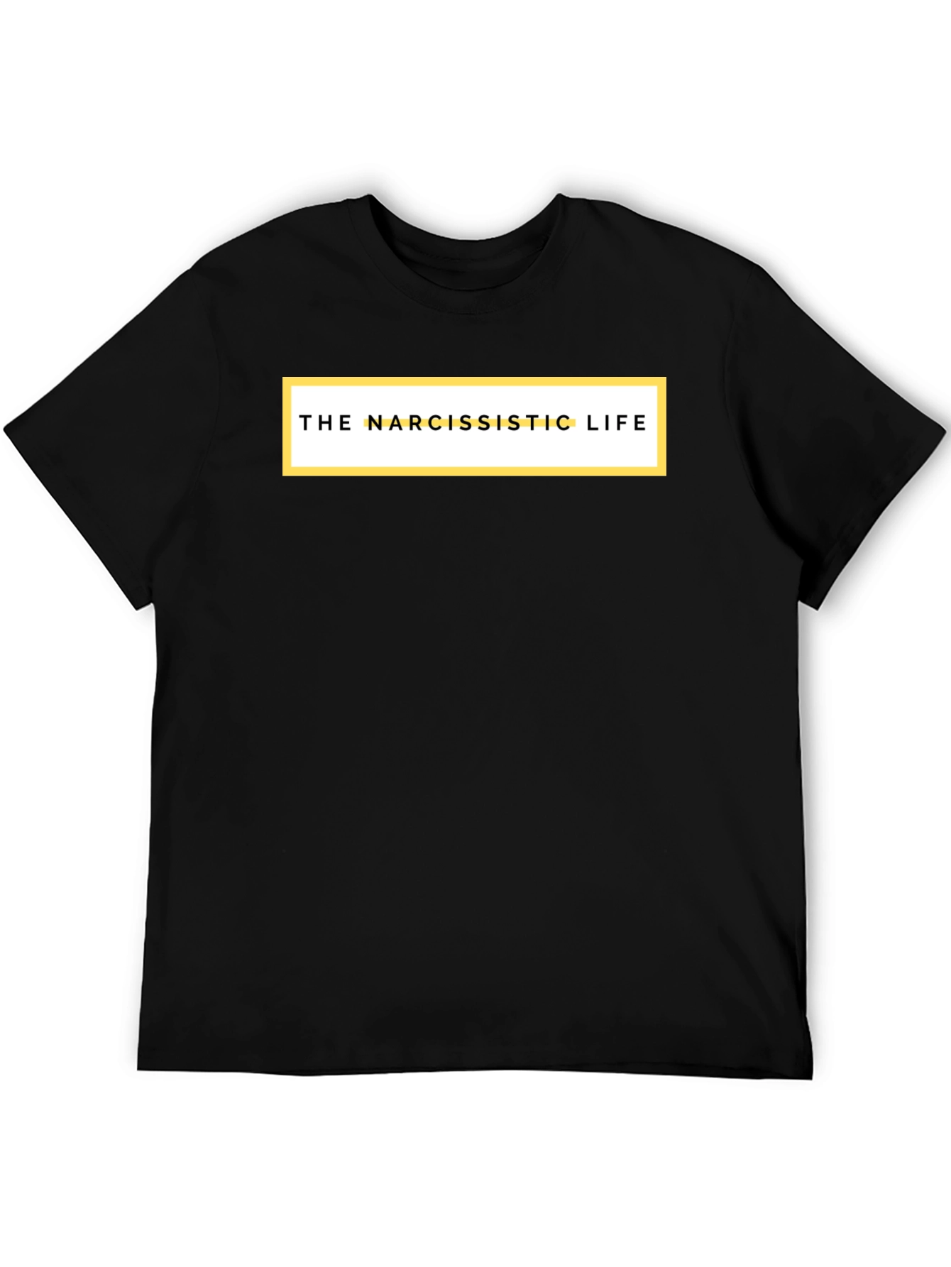 The Narcissistic Life Graphic Tee - Soft Cotton
