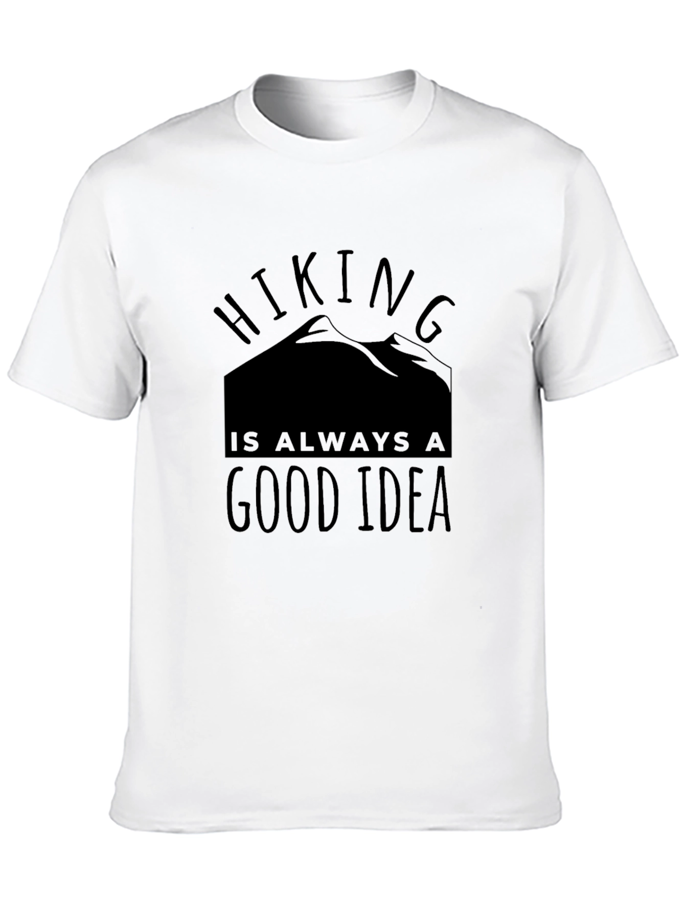 Hiking is Always a Good Idea Tee