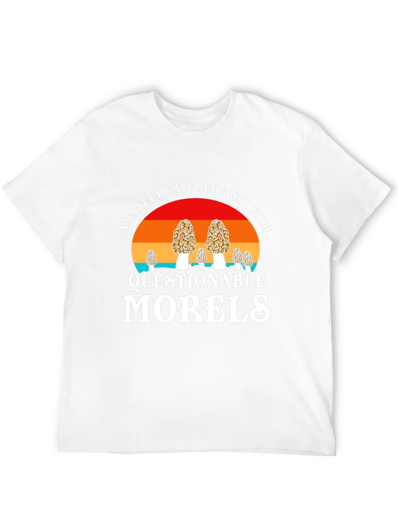 Amateur Mycologist Questionable Morels Graphic Tee