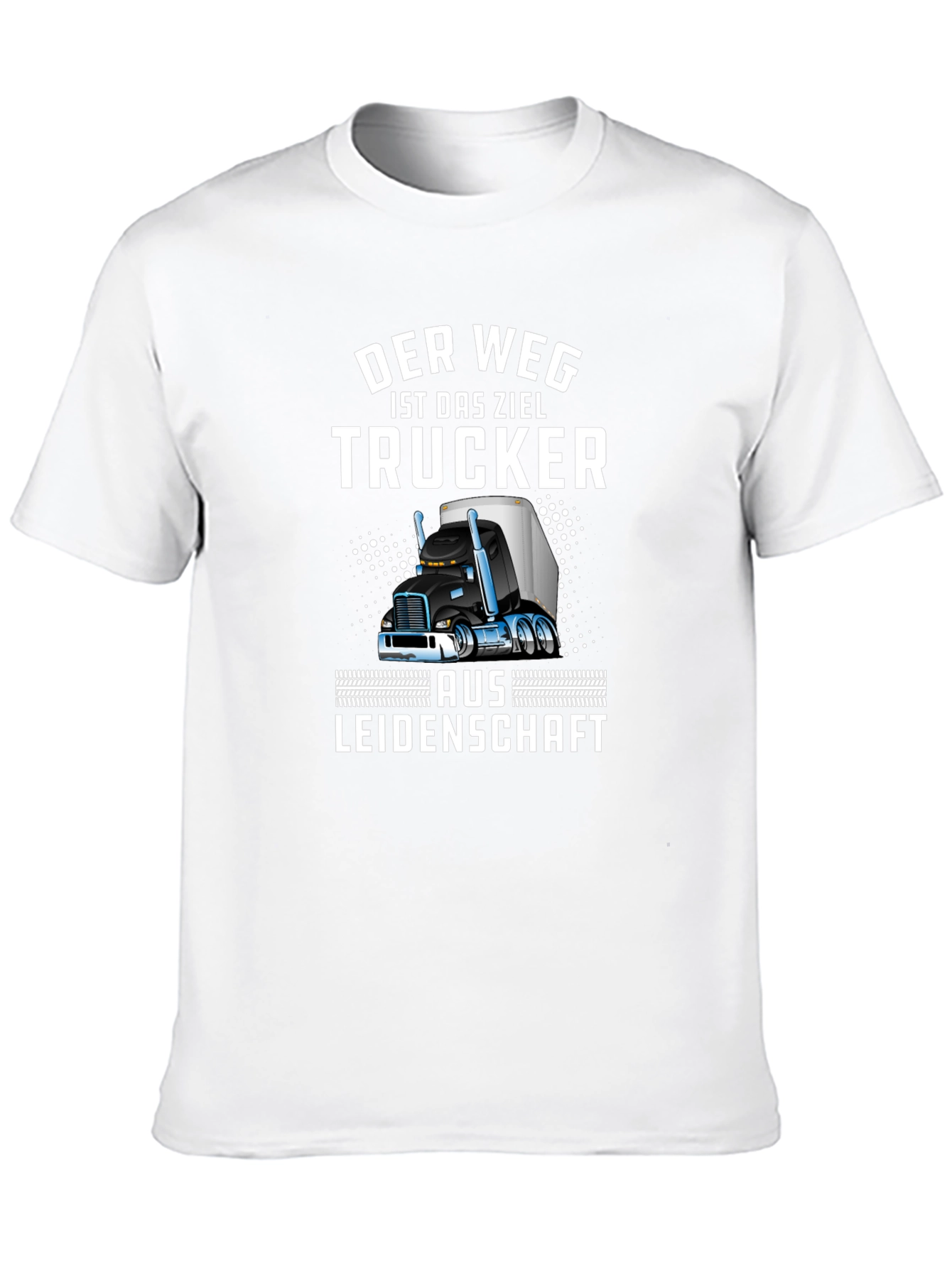 Trucker T-Shirt - Der Weg Ist Das Ziel Design