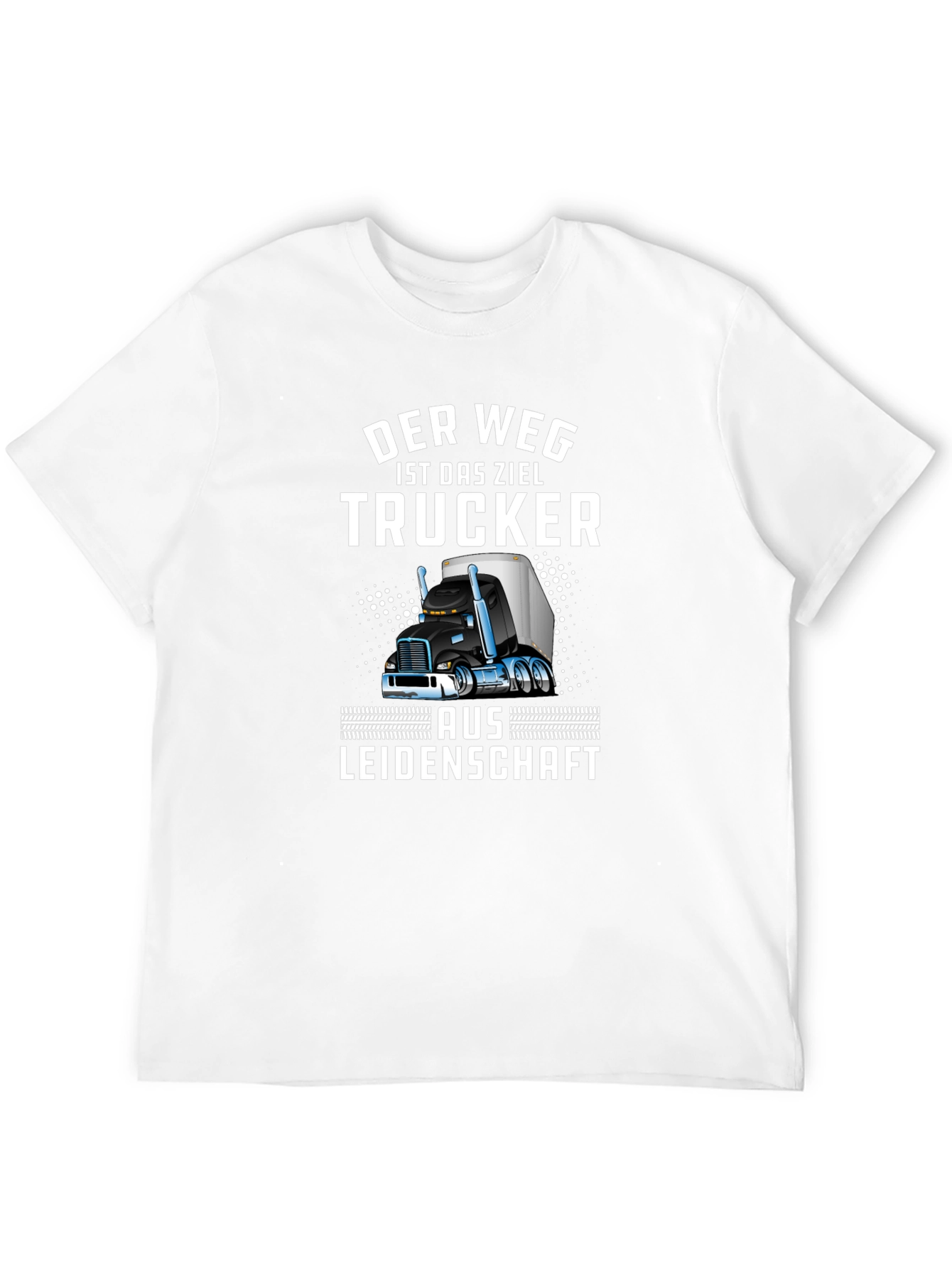 Trucker T-Shirt - Der Weg Ist Das Ziel Design