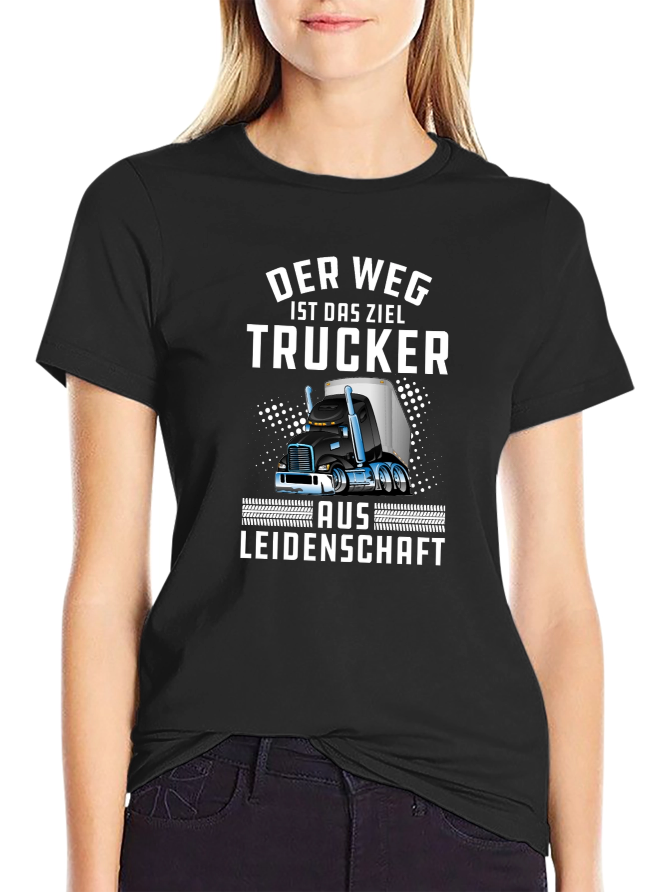 Trucker T-Shirt - Der Weg Ist Das Ziel Design