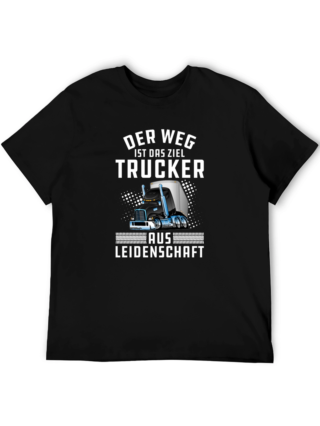 Trucker T-Shirt - Der Weg Ist Das Ziel Design