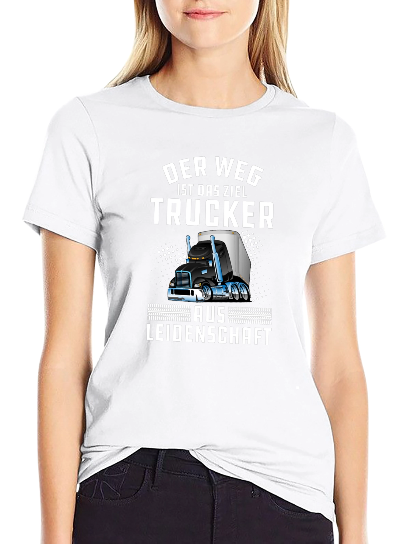 Trucker T-Shirt - Der Weg Ist Das Ziel Design