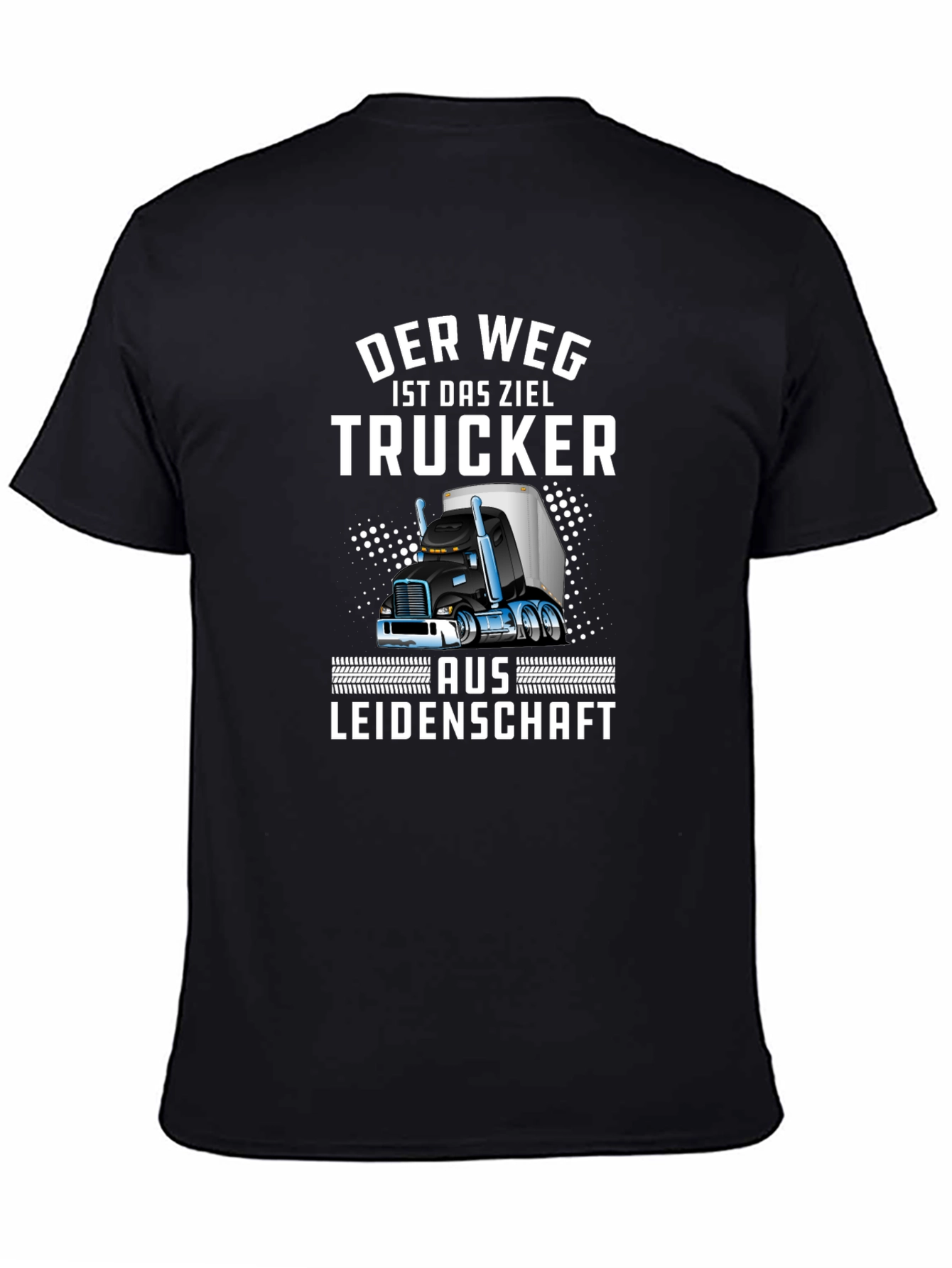 Trucker T-Shirt - Der Weg Ist Das Ziel Design