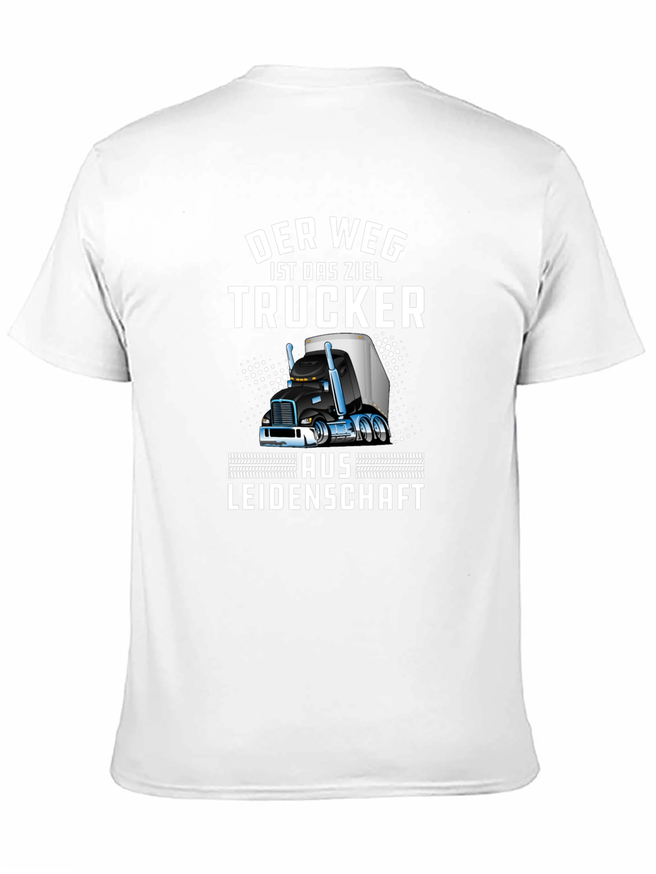 Trucker T-Shirt - Der Weg Ist Das Ziel Design