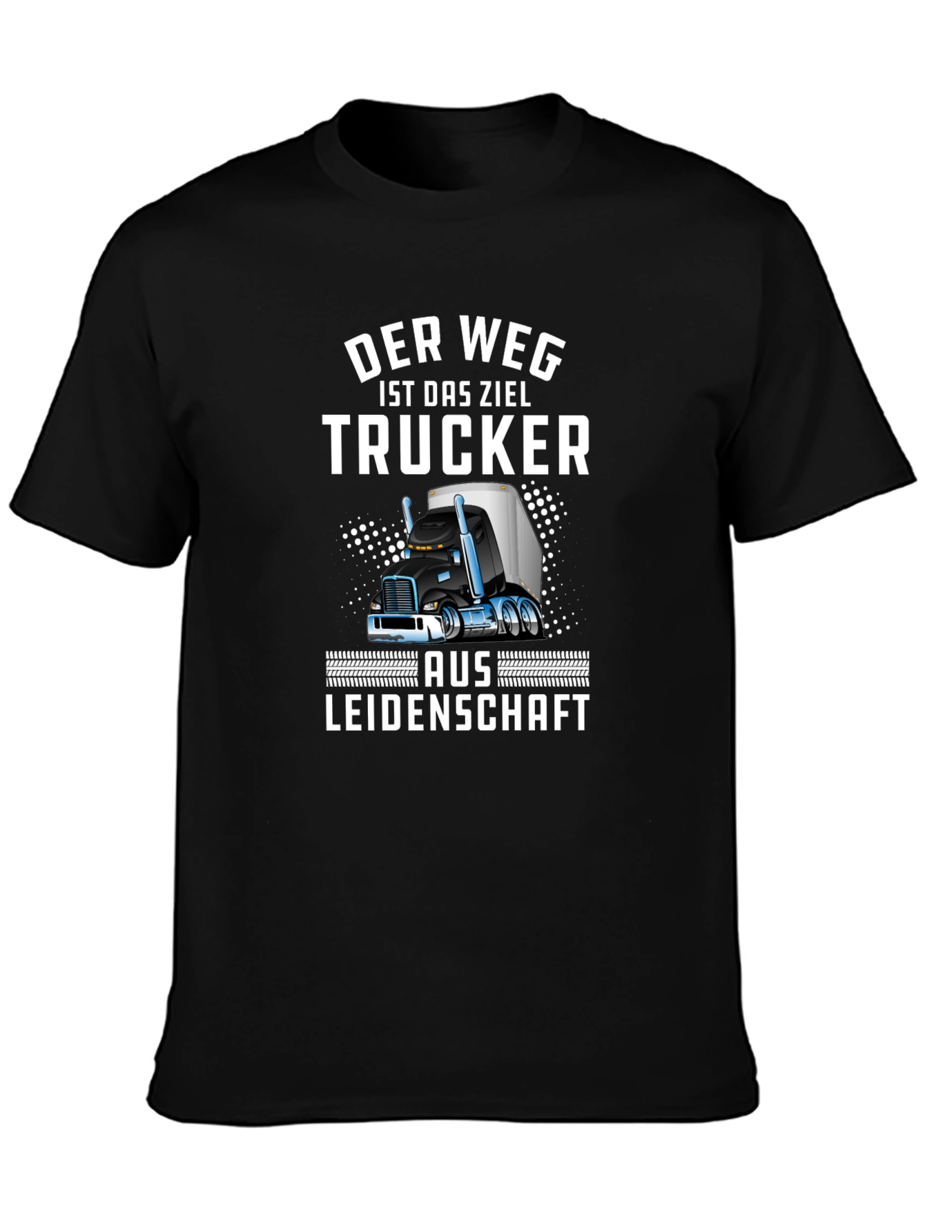 Trucker T-Shirt - Der Weg Ist Das Ziel Design