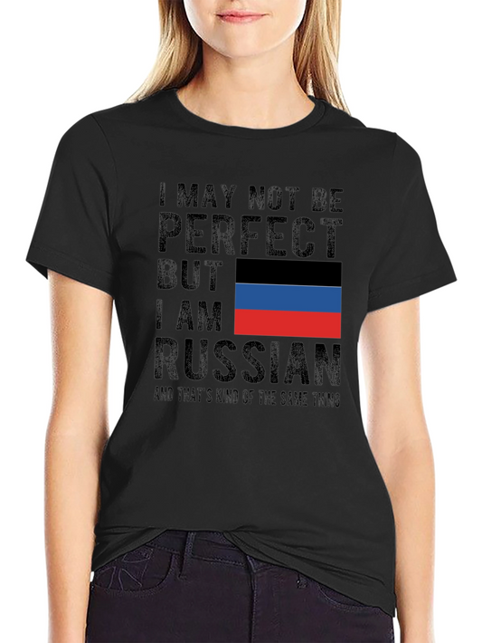 I May Not Be Perfect But I am Russian T-Shirt