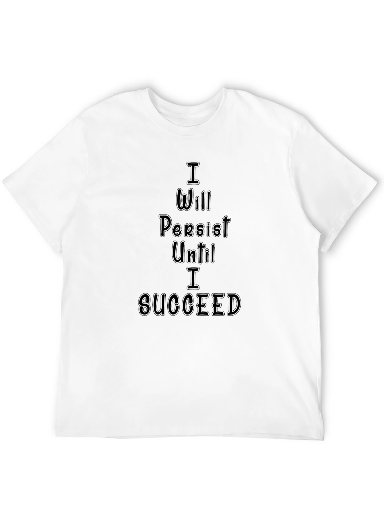 Motivational Black T-Shirt - Persist Until I Succeed