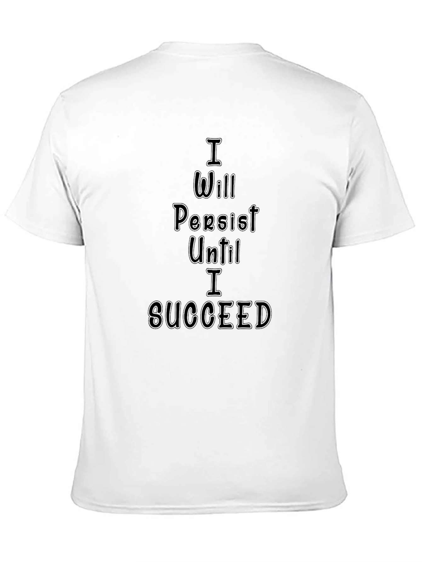 Motivational Black T-Shirt - Persist Until I Succeed