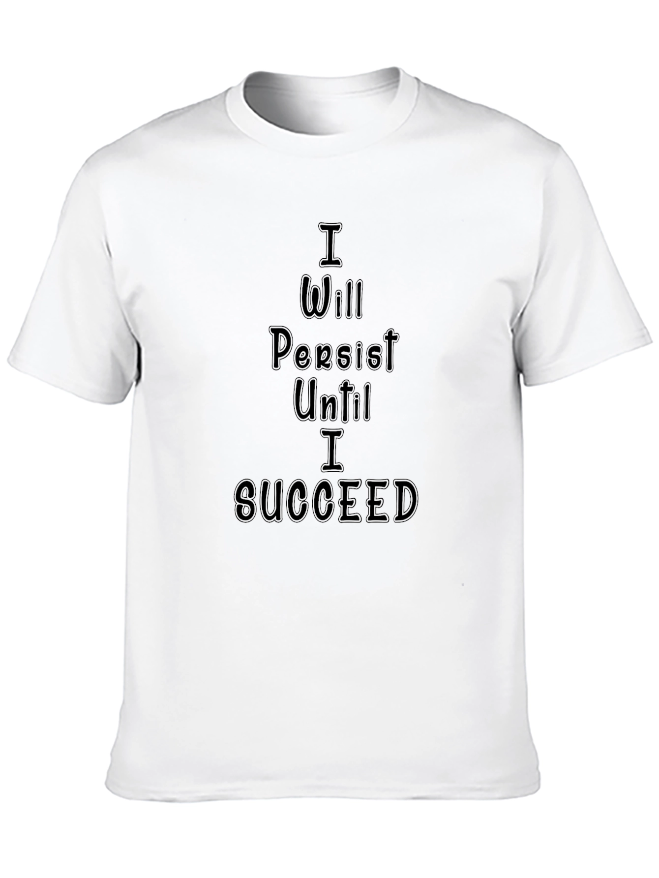 Motivational Black T-Shirt - Persist Until I Succeed