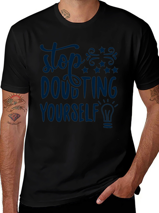 Stop Doubting Yourself Graphic T-Shirt
