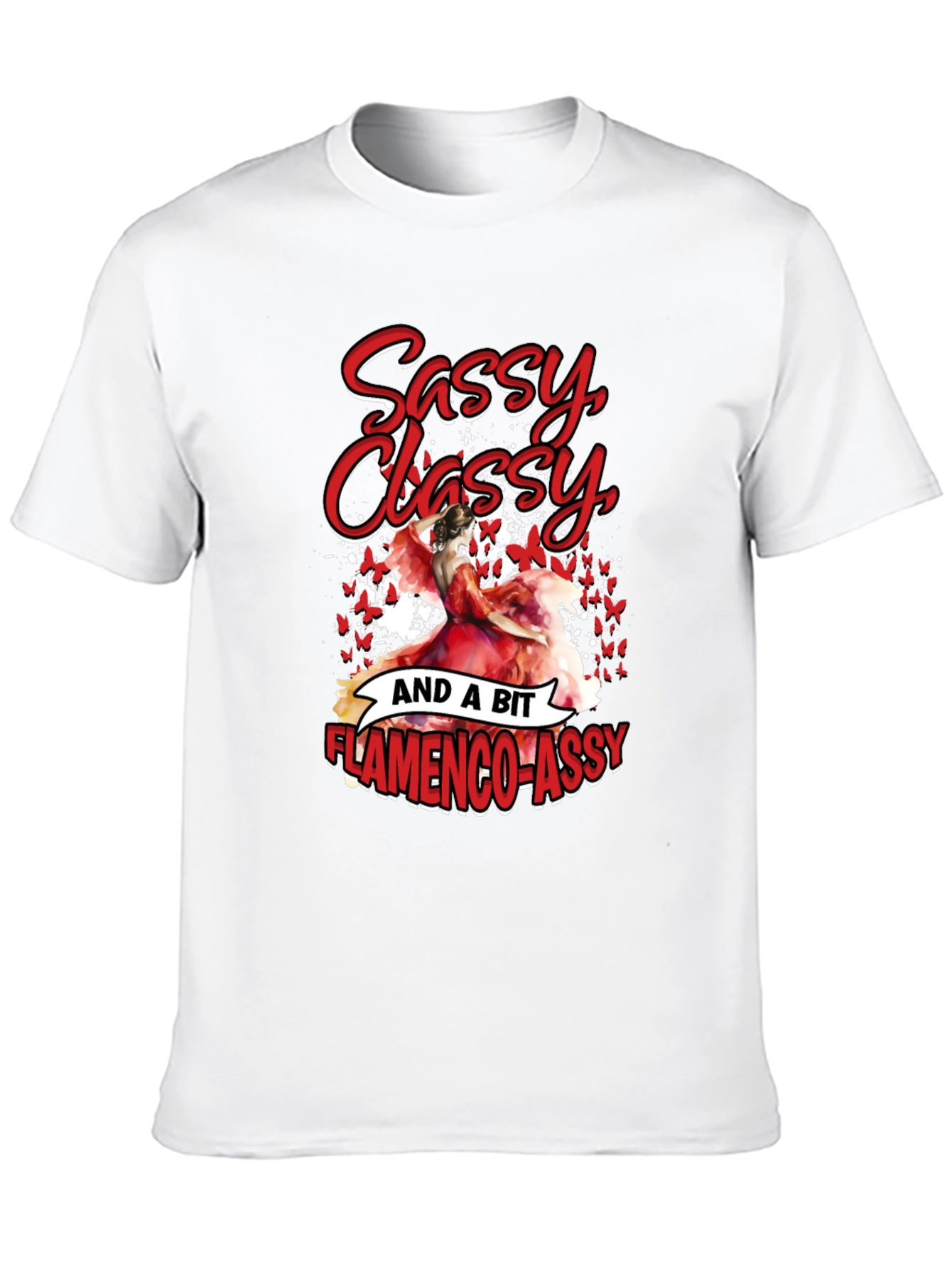 Sassy Classy Flamenco-Assy T-Shirt