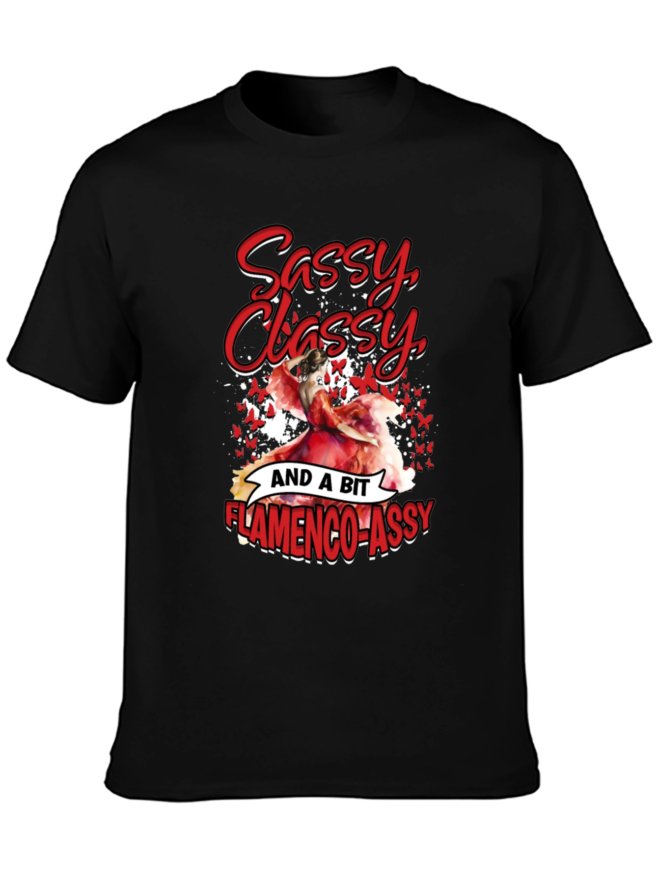 Sassy Classy Flamenco-Assy T-Shirt