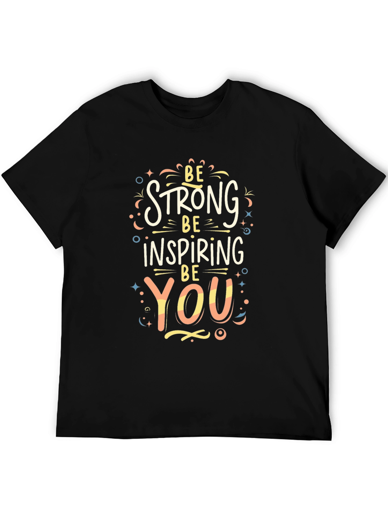 Be Strong Inspiring You Graphic Tee - Black