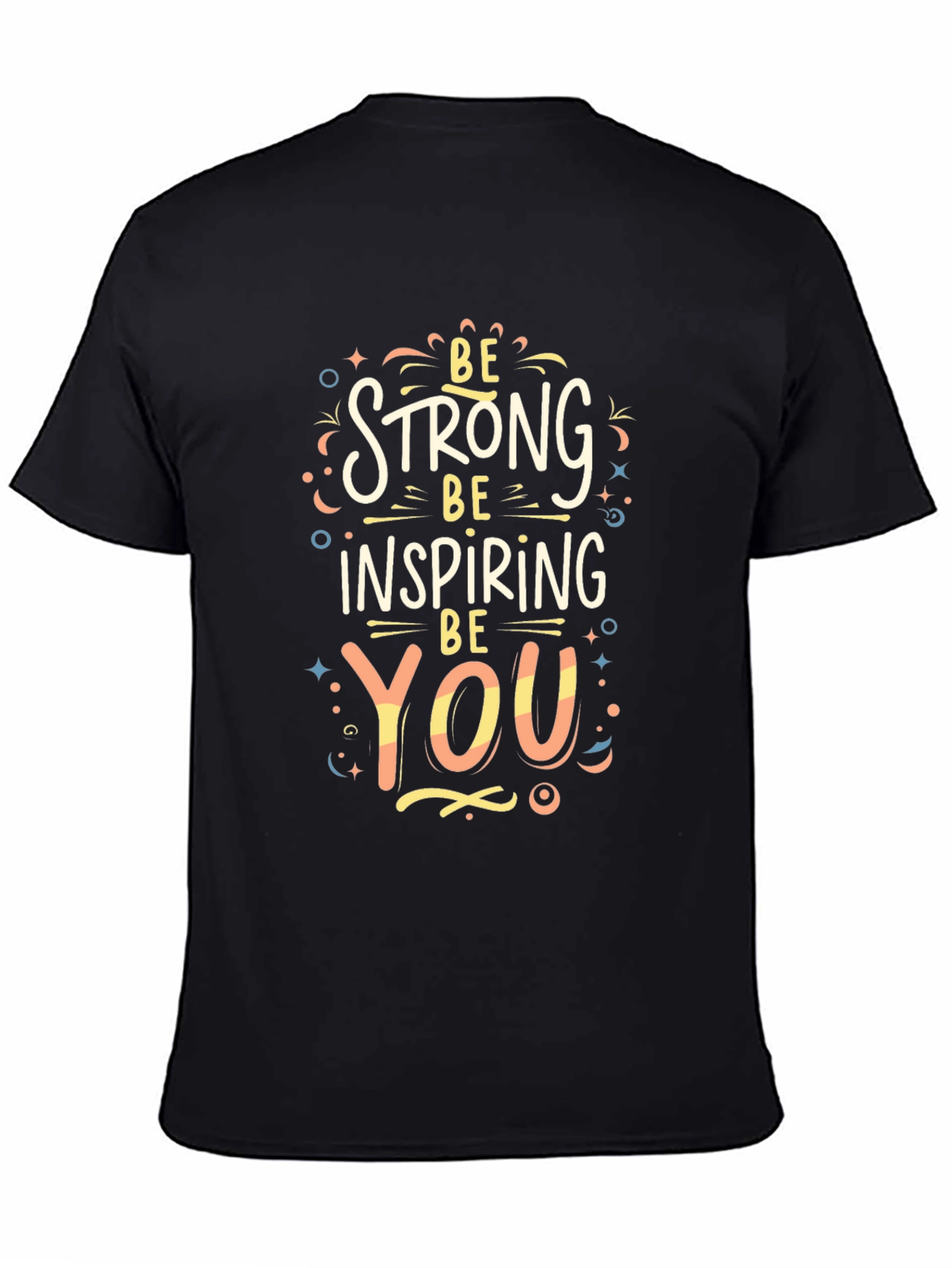 Be Strong Inspiring You Graphic Tee - Black