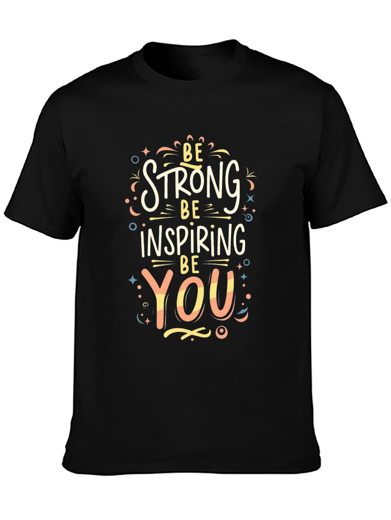 Be Strong Inspiring You Graphic Tee - Black