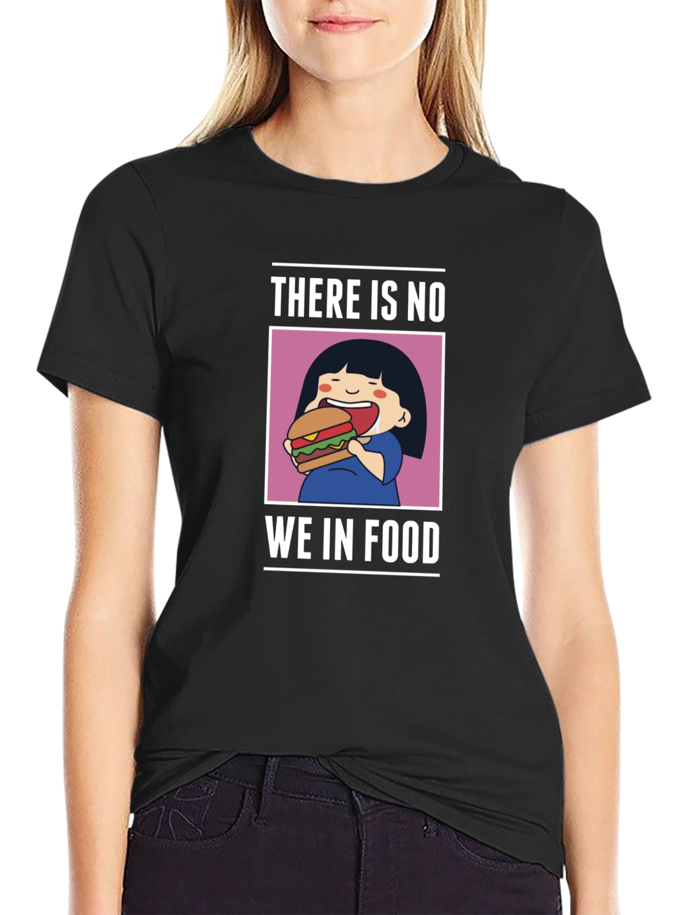 Funny There Is No We In Food T-Shirt