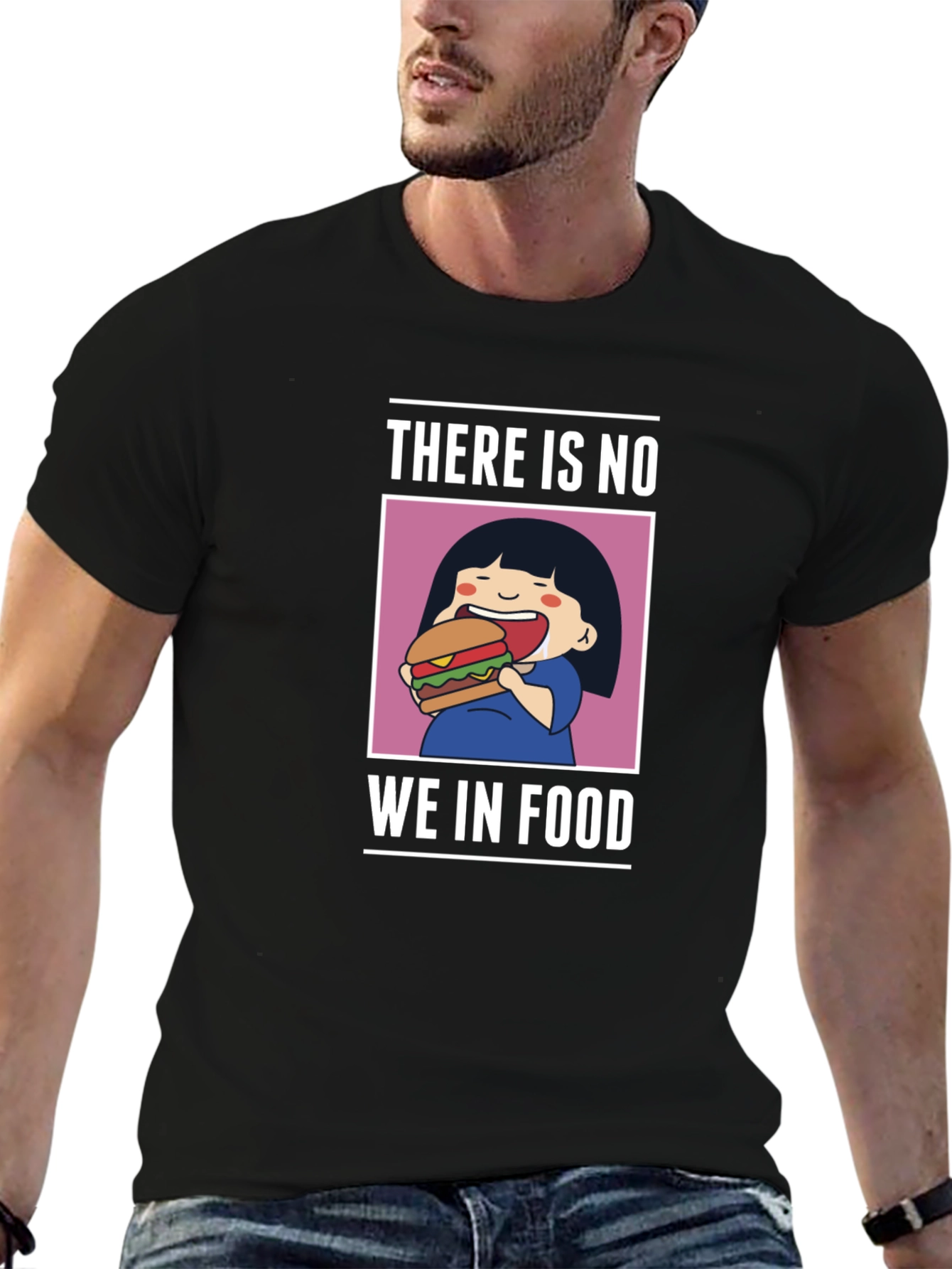 Funny There Is No We In Food T-Shirt
