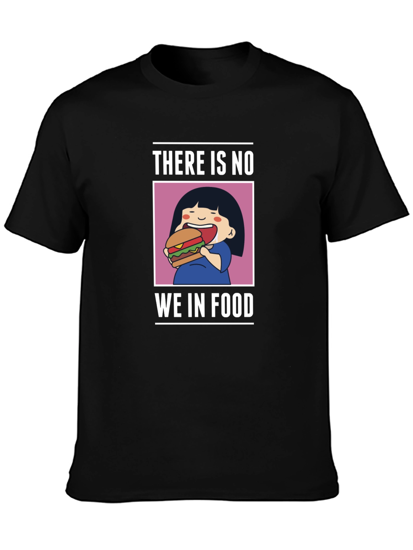 Funny There Is No We In Food T-Shirt