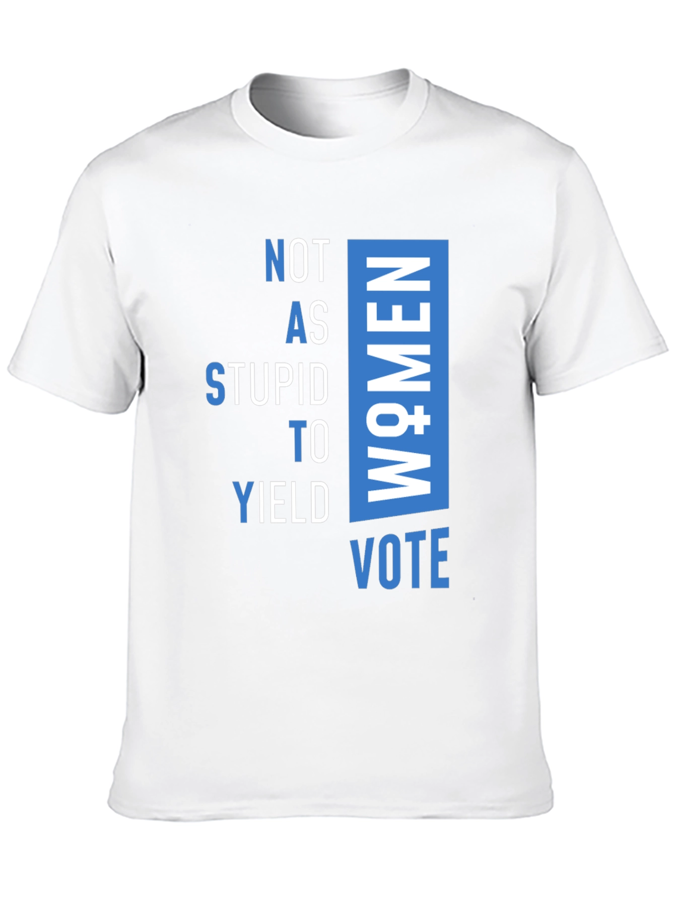 Not As Stupid to Yield Women Vote T-Shirt