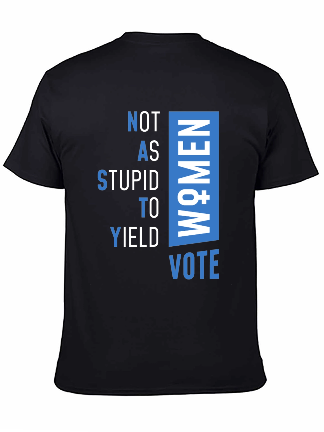 Not As Stupid to Yield Women Vote T-Shirt