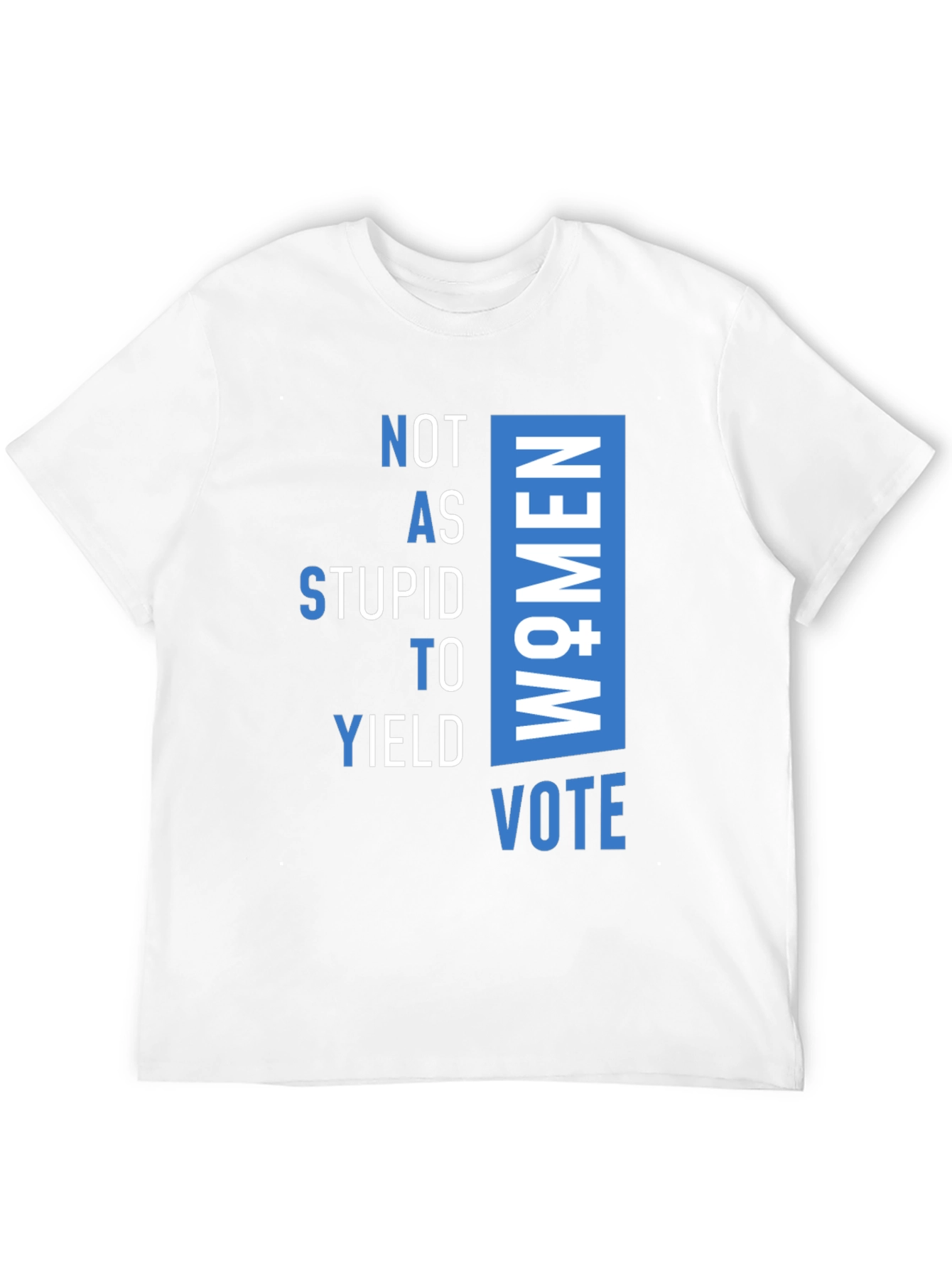Not As Stupid to Yield Women Vote T-Shirt