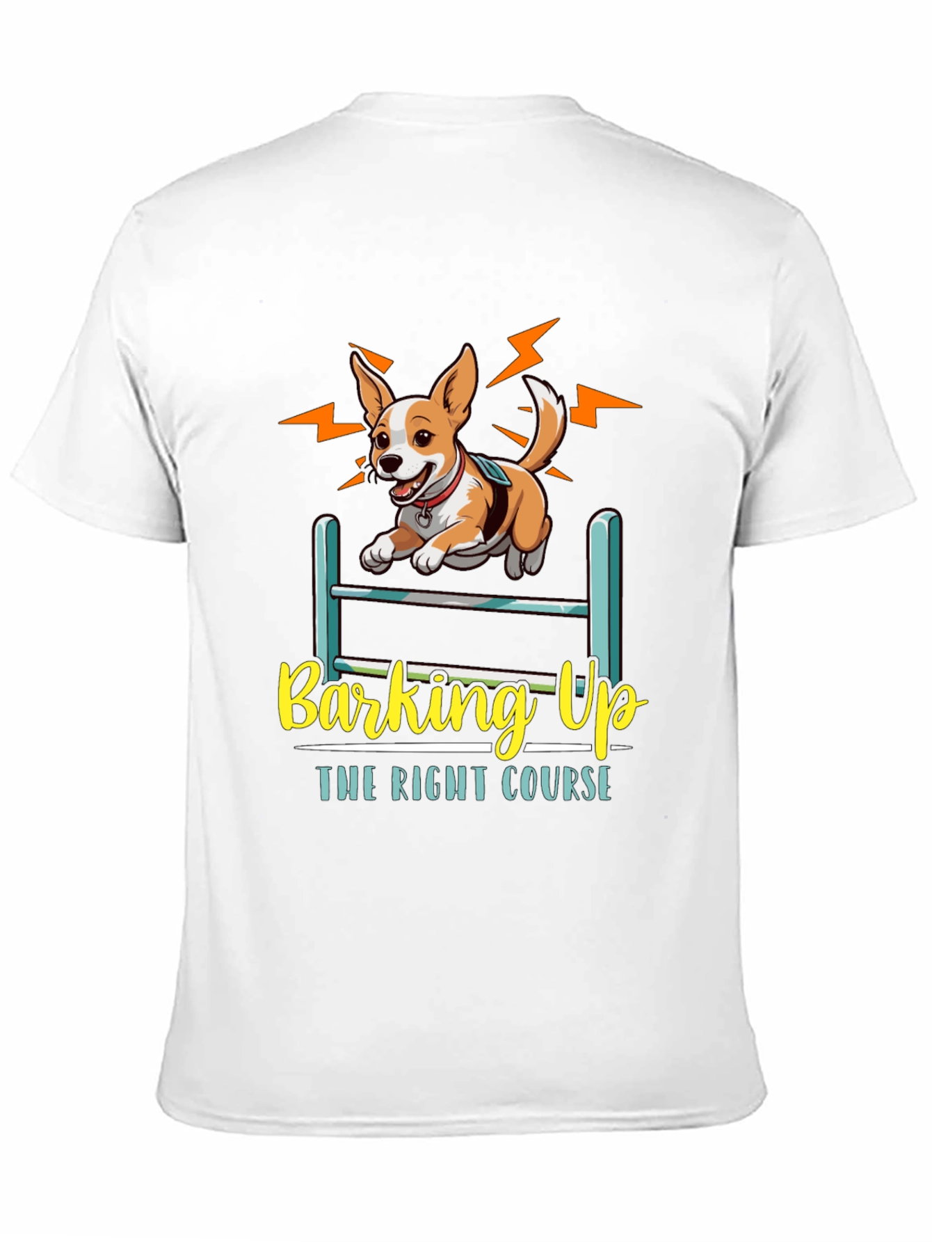 Dog Agility T-Shirt: Barking Up the Right Course