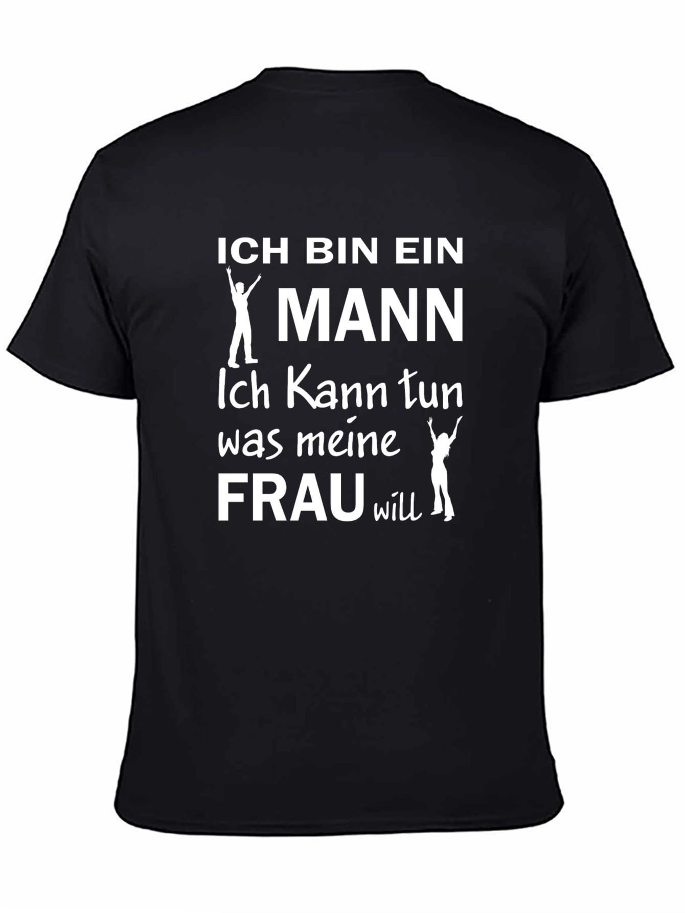 Ich Bin Ein Mann T-Shirt - Funny Husband Tee