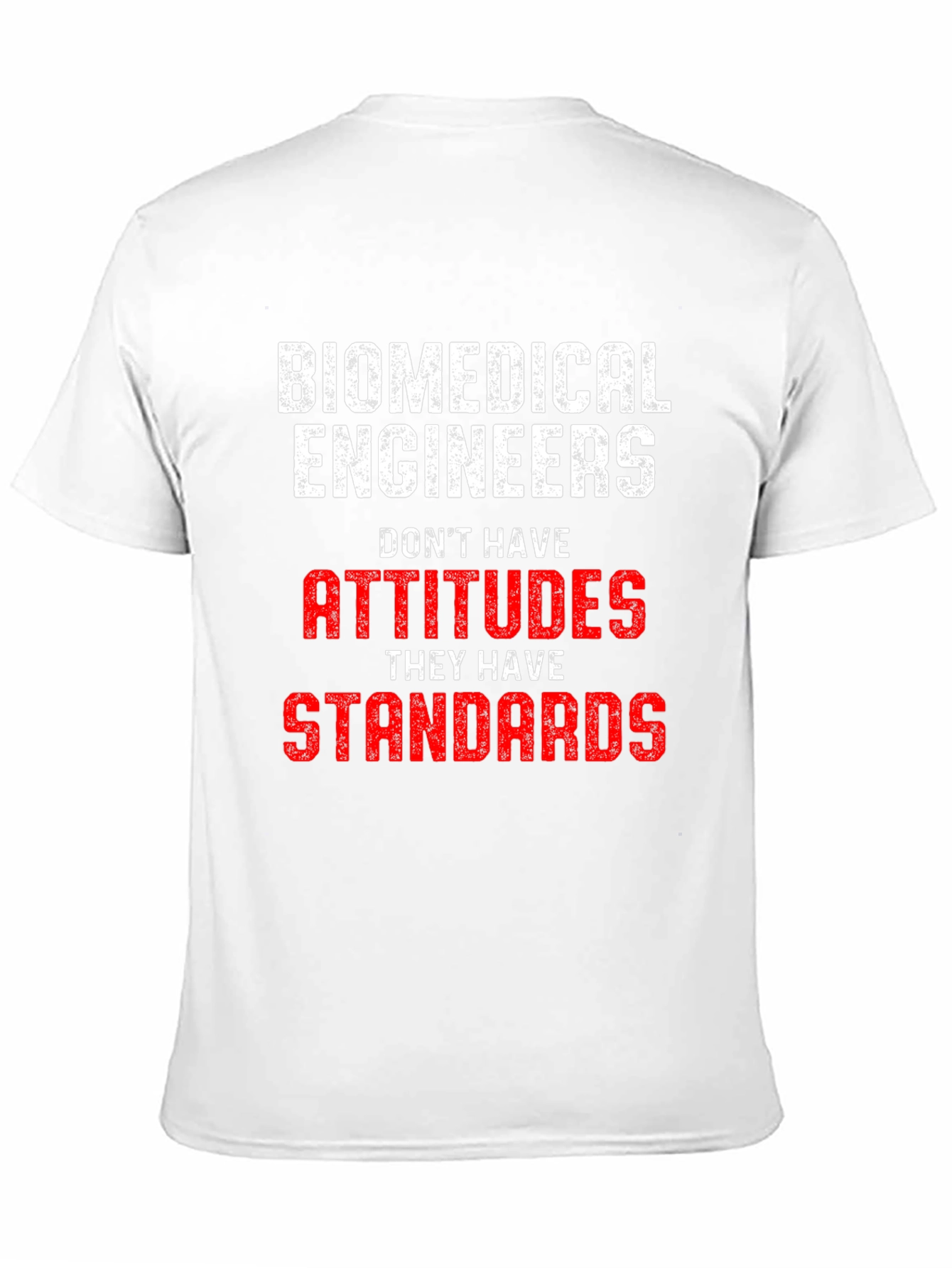 Biomedical Engineer Attitudes Standards T-Shirt