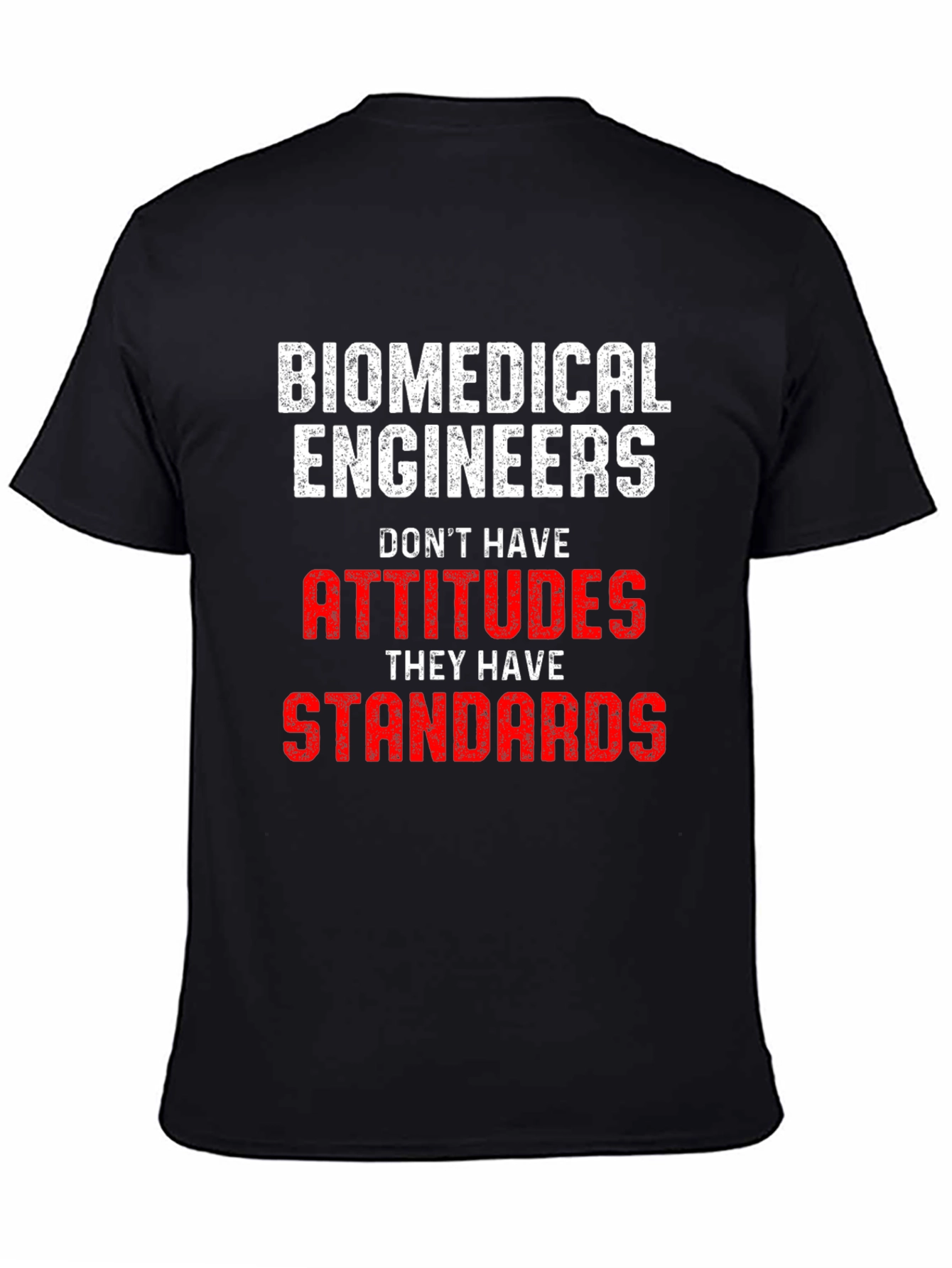 Biomedical Engineer Attitudes Standards T-Shirt