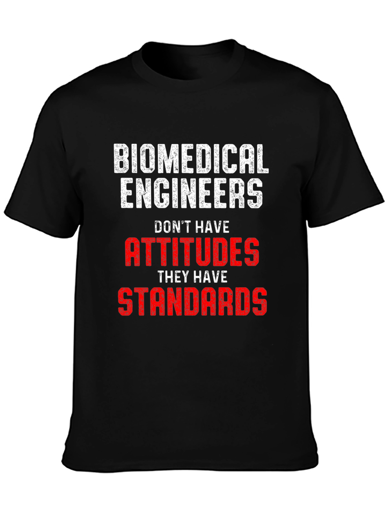 Biomedical Engineer Attitudes Standards T-Shirt