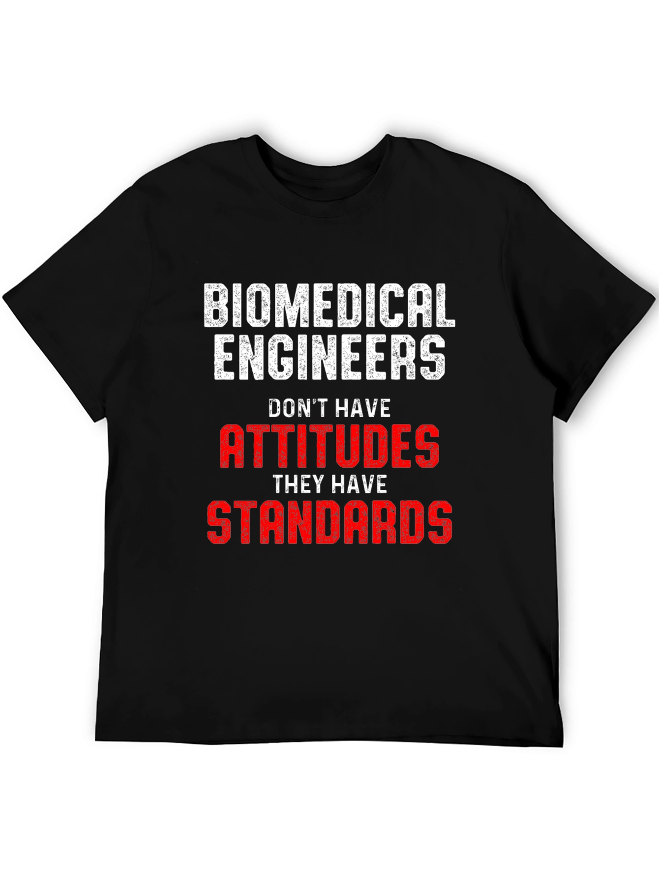 Biomedical Engineer Attitudes Standards T-Shirt