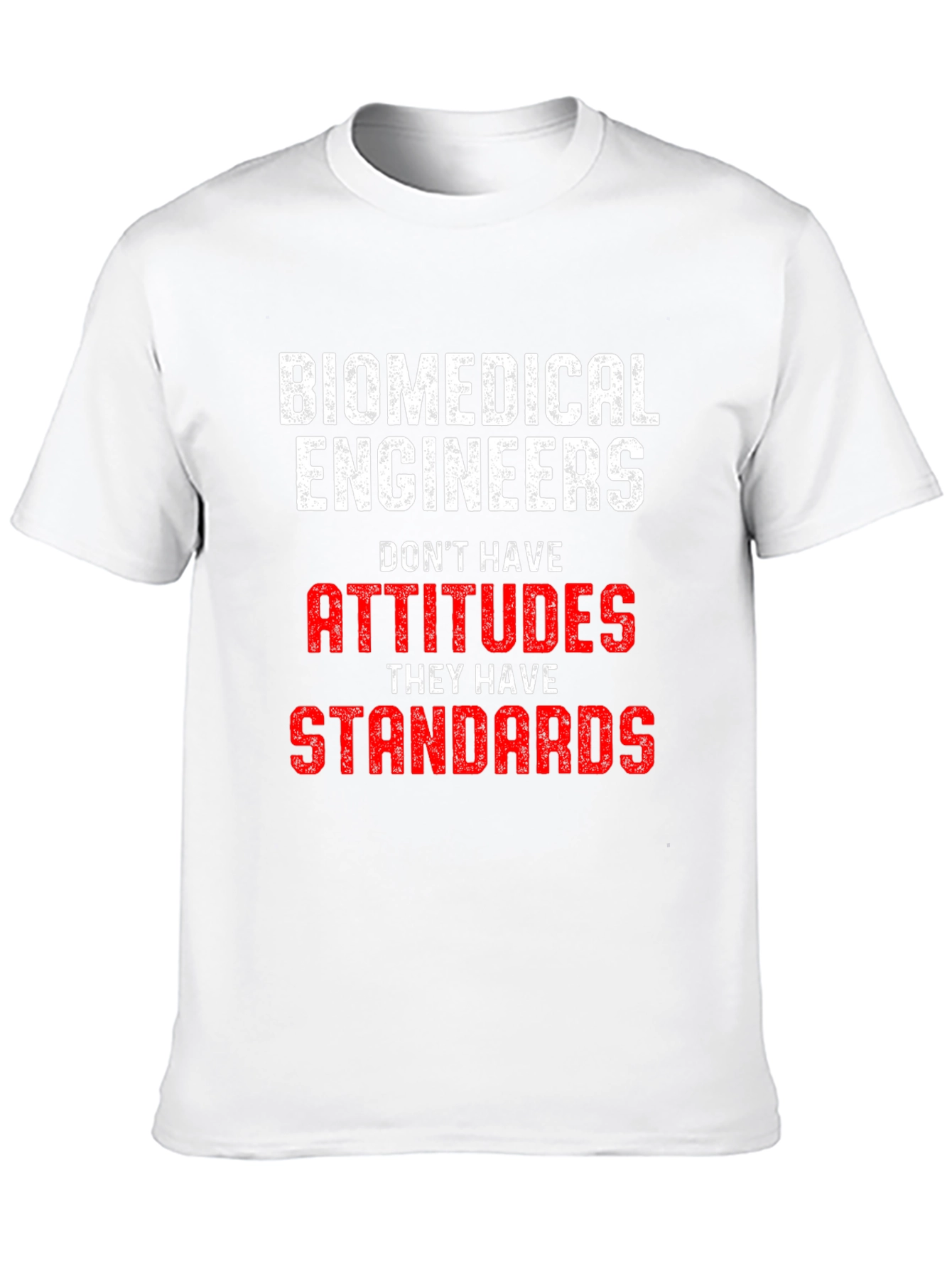 Biomedical Engineer Attitudes Standards T-Shirt