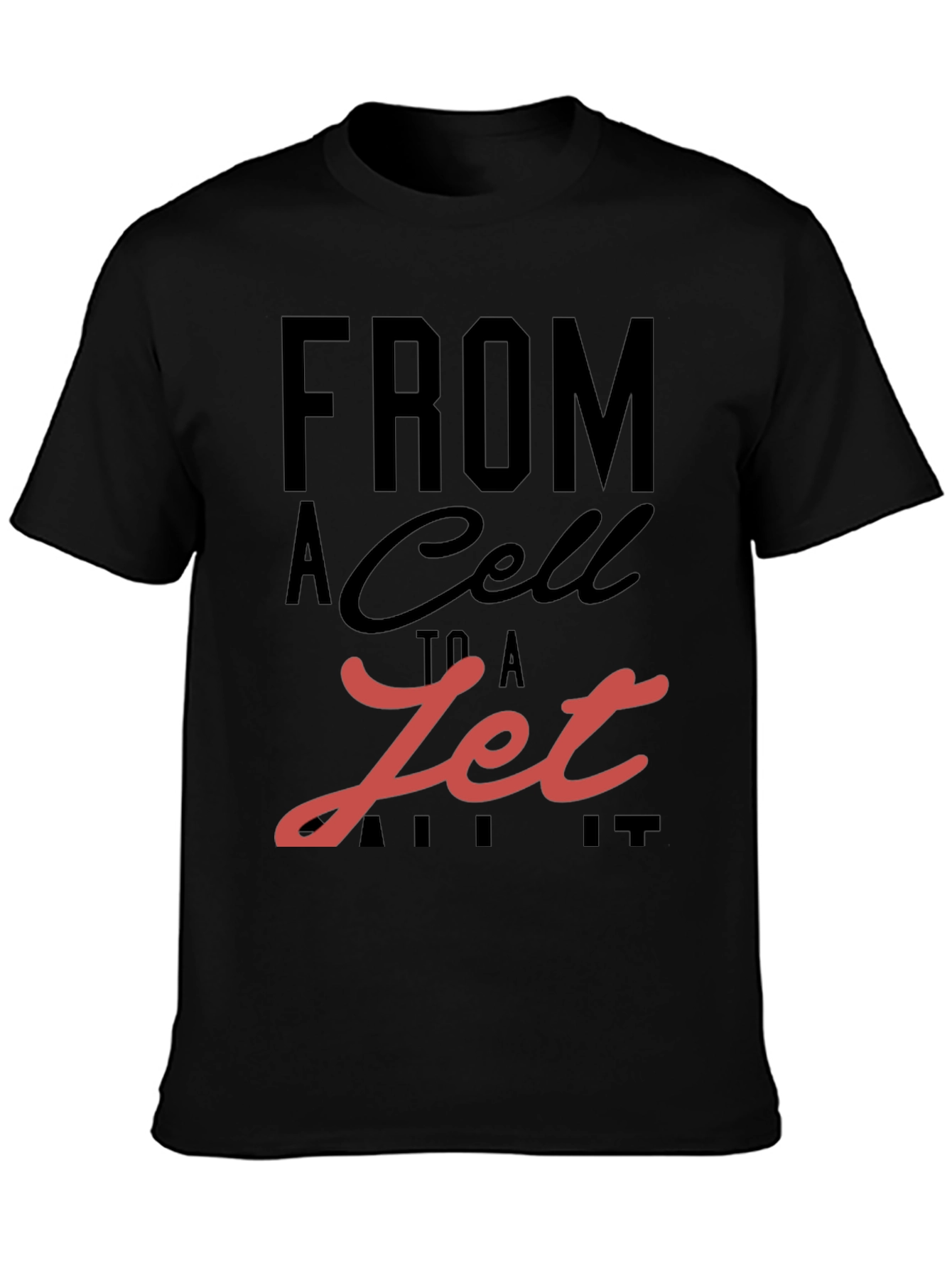 From A Cell To A Jet Graphic T-Shirt