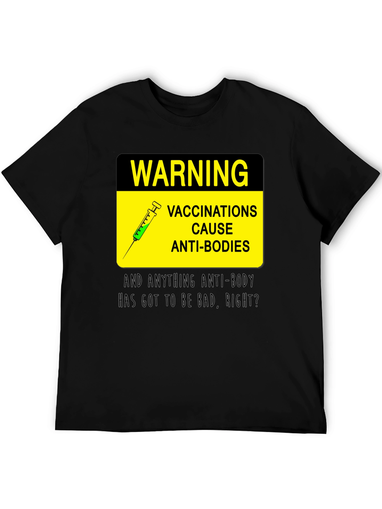 Warning Vaccinations Anti-Bodies T-Shirt