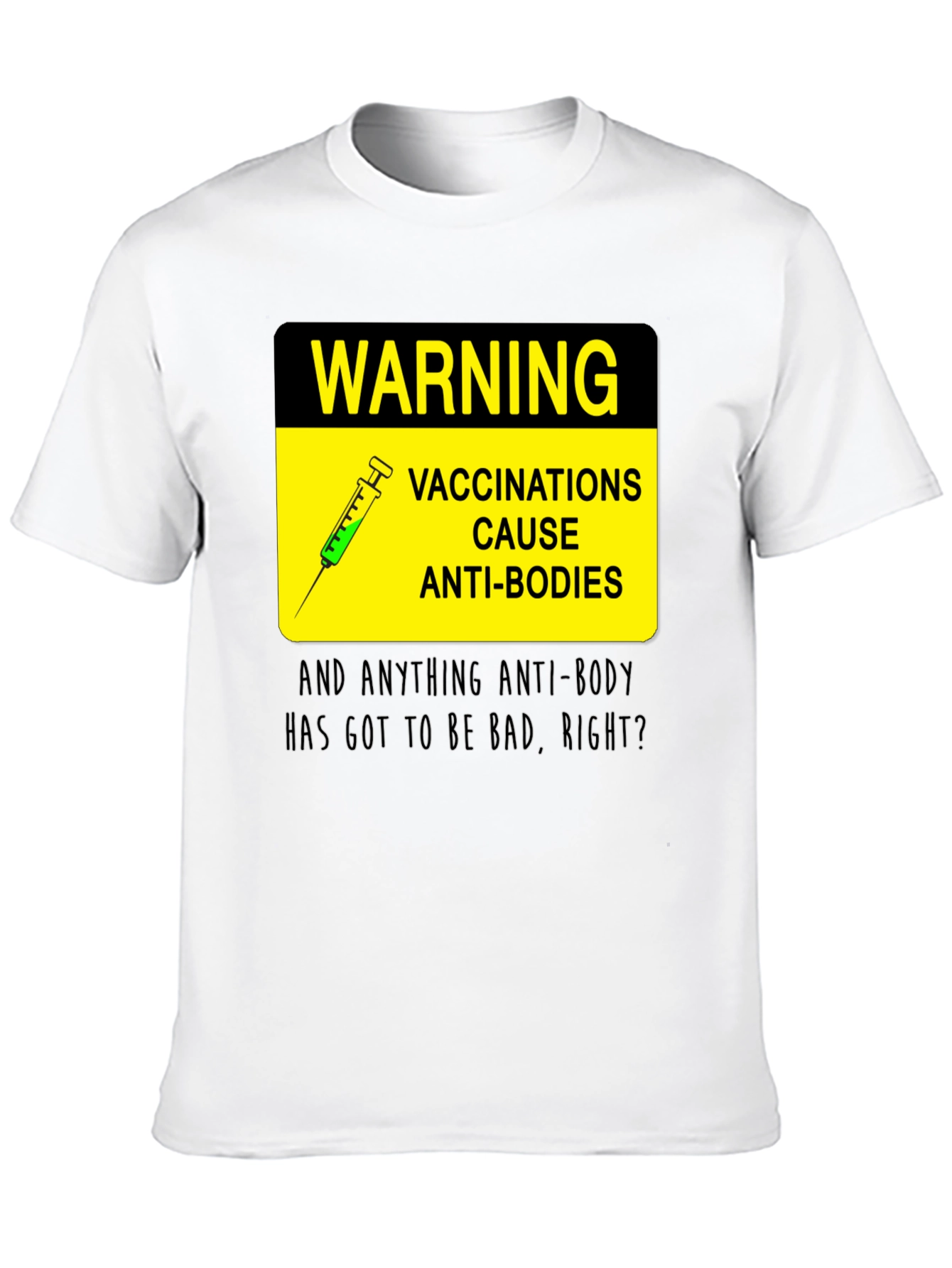 Warning Vaccinations Anti-Bodies T-Shirt