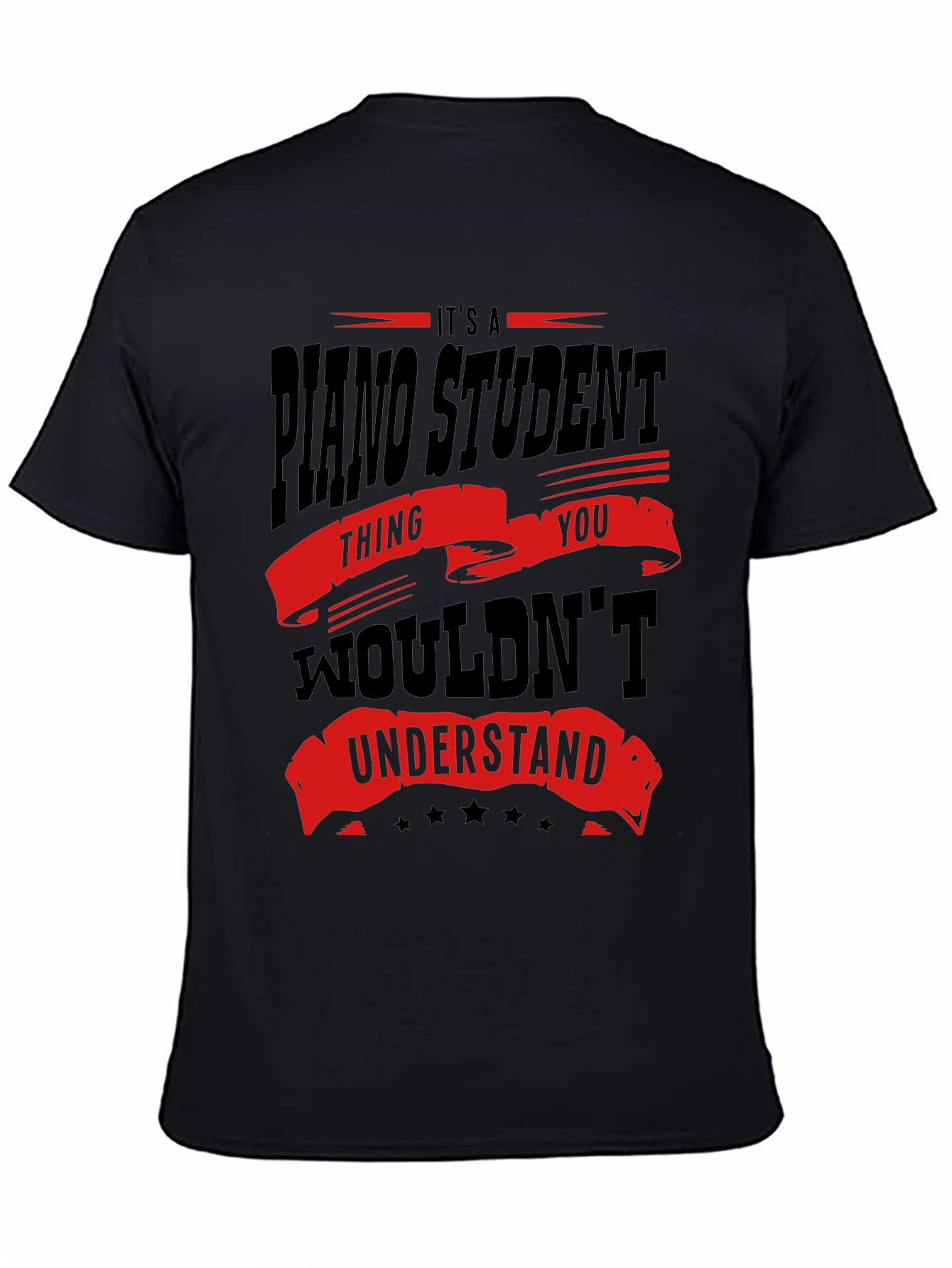 Piano Student T-Shirt - You Wouldnt Understand