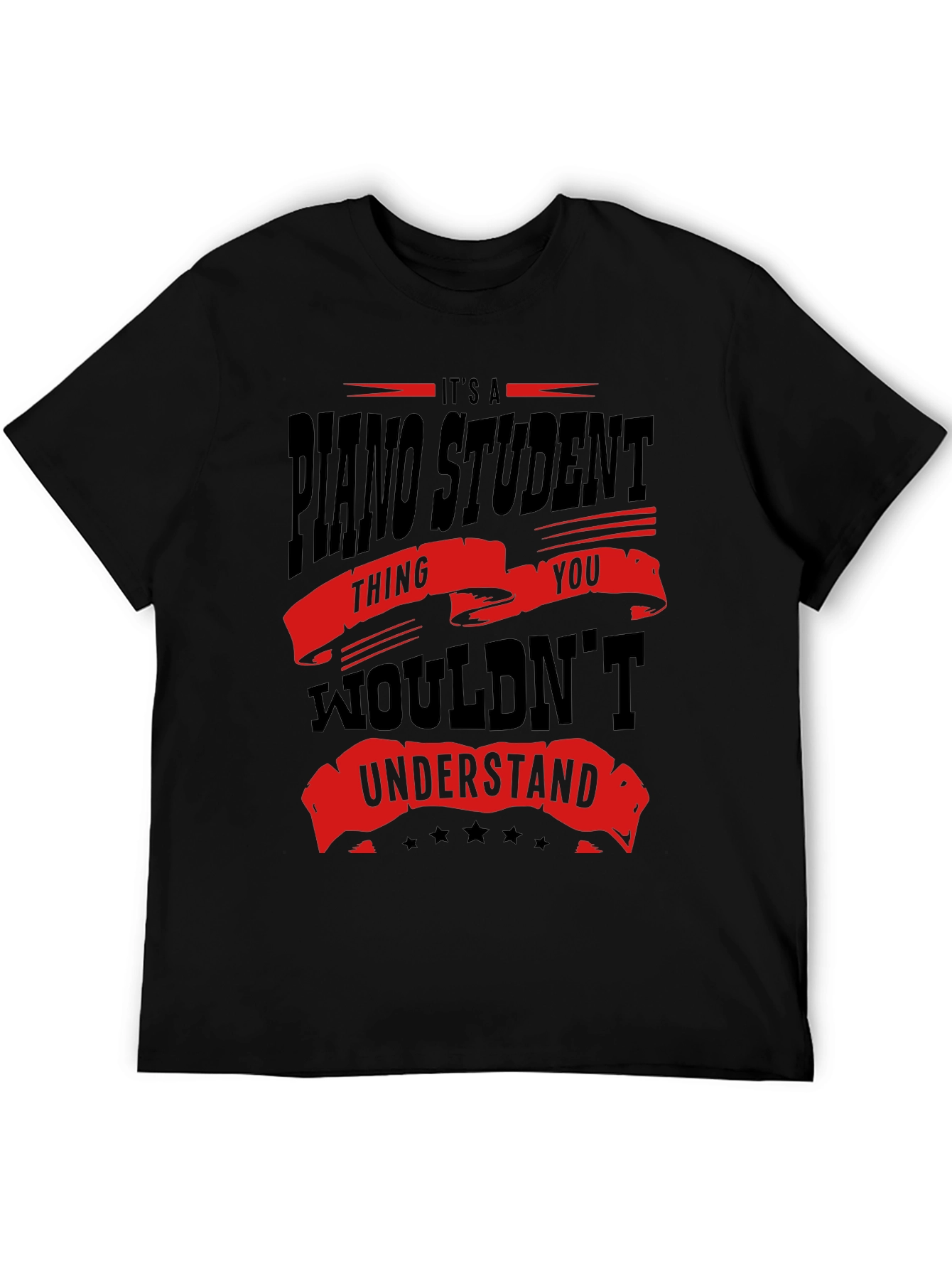 Piano Student T-Shirt - You Wouldnt Understand