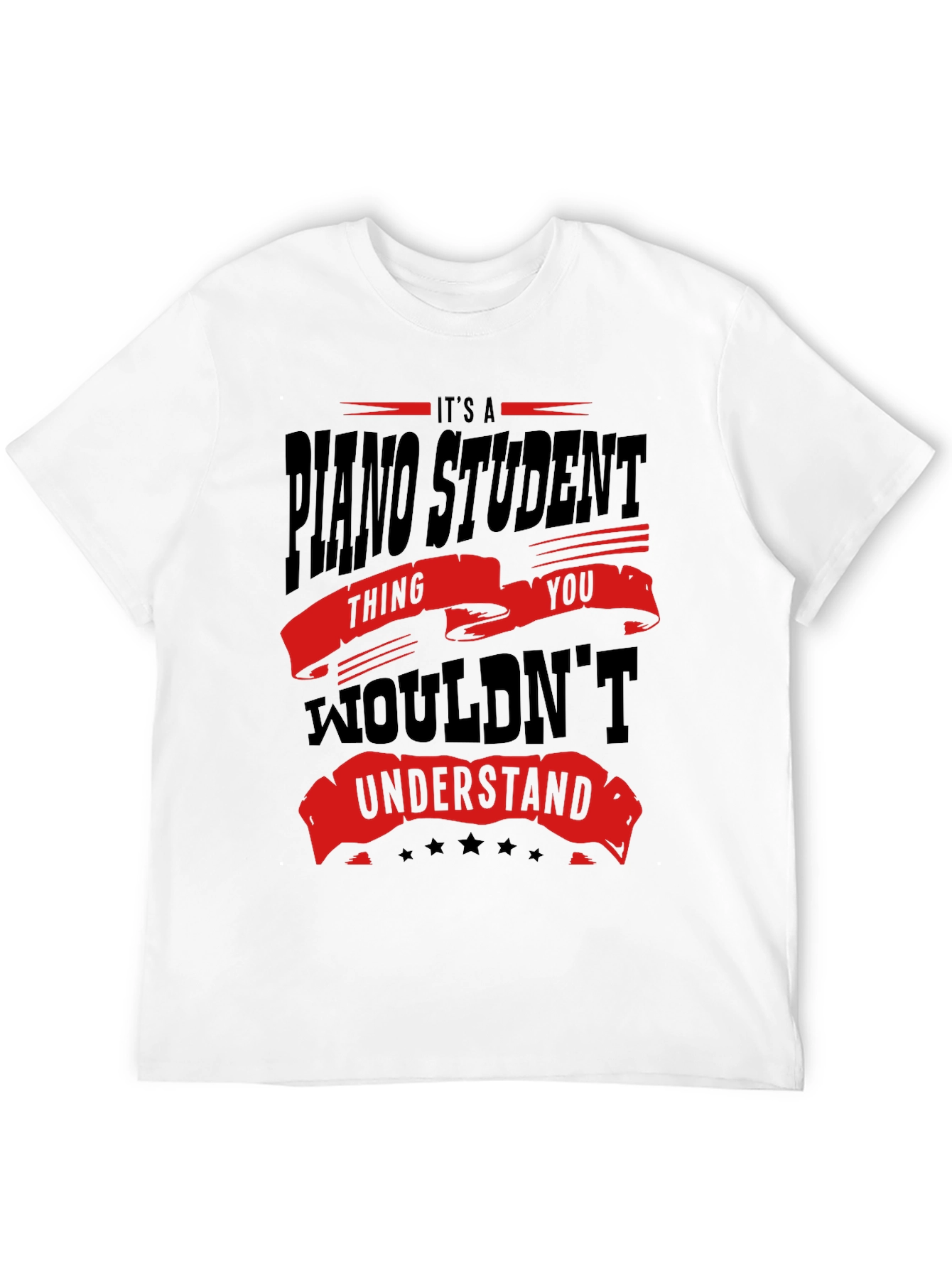 Piano Student T-Shirt - You Wouldnt Understand