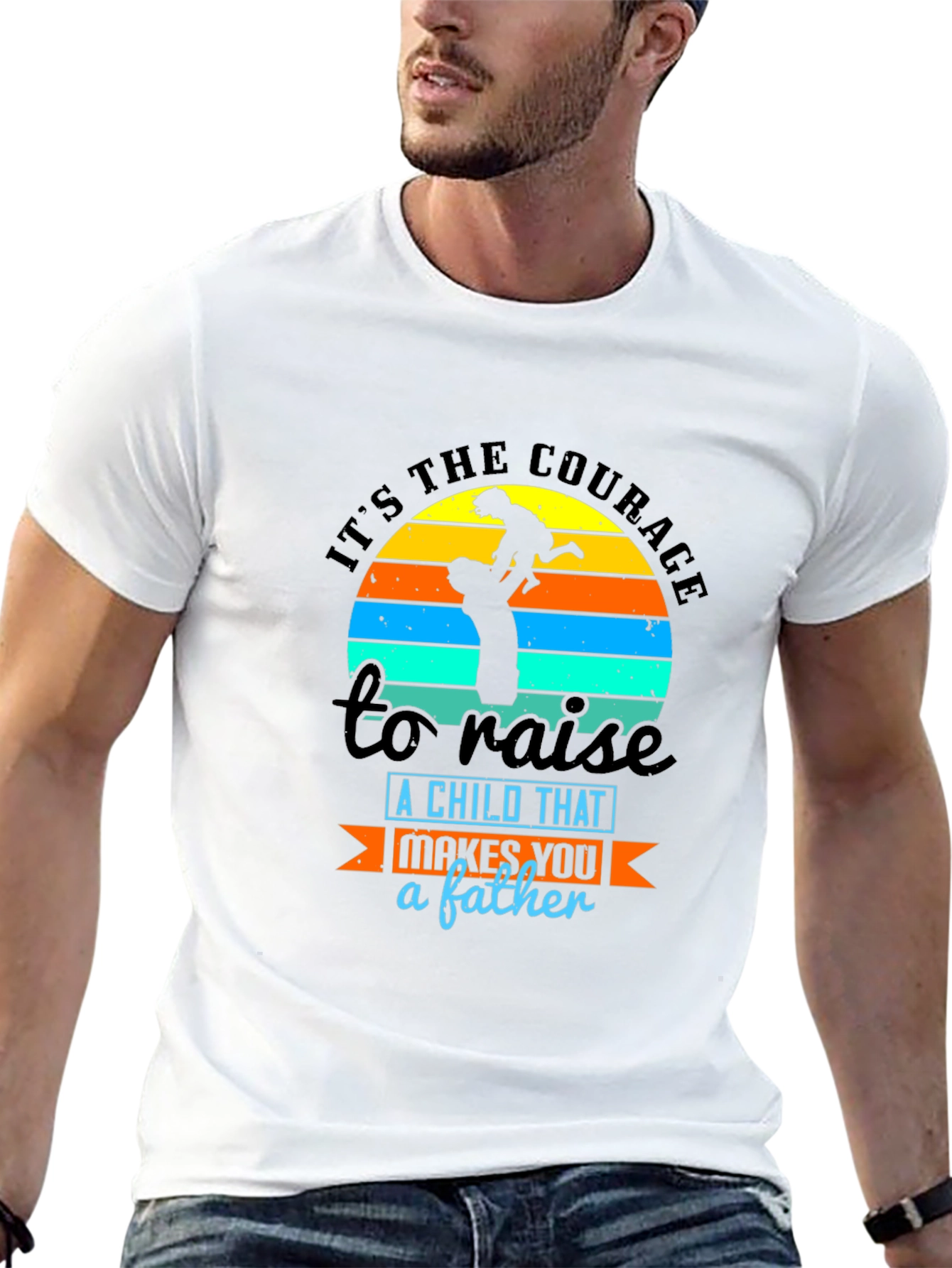 Courage to Raise a Child Father T-Shirt